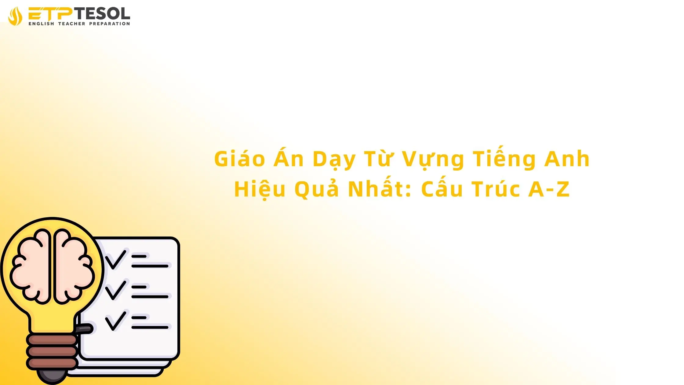 Giáo Án Dạy Từ Vựng Tiếng Anh Hiệu Quả Nhất: Cấu Trúc A-Z 2 giáo án dạy từ vựng tiếng anh