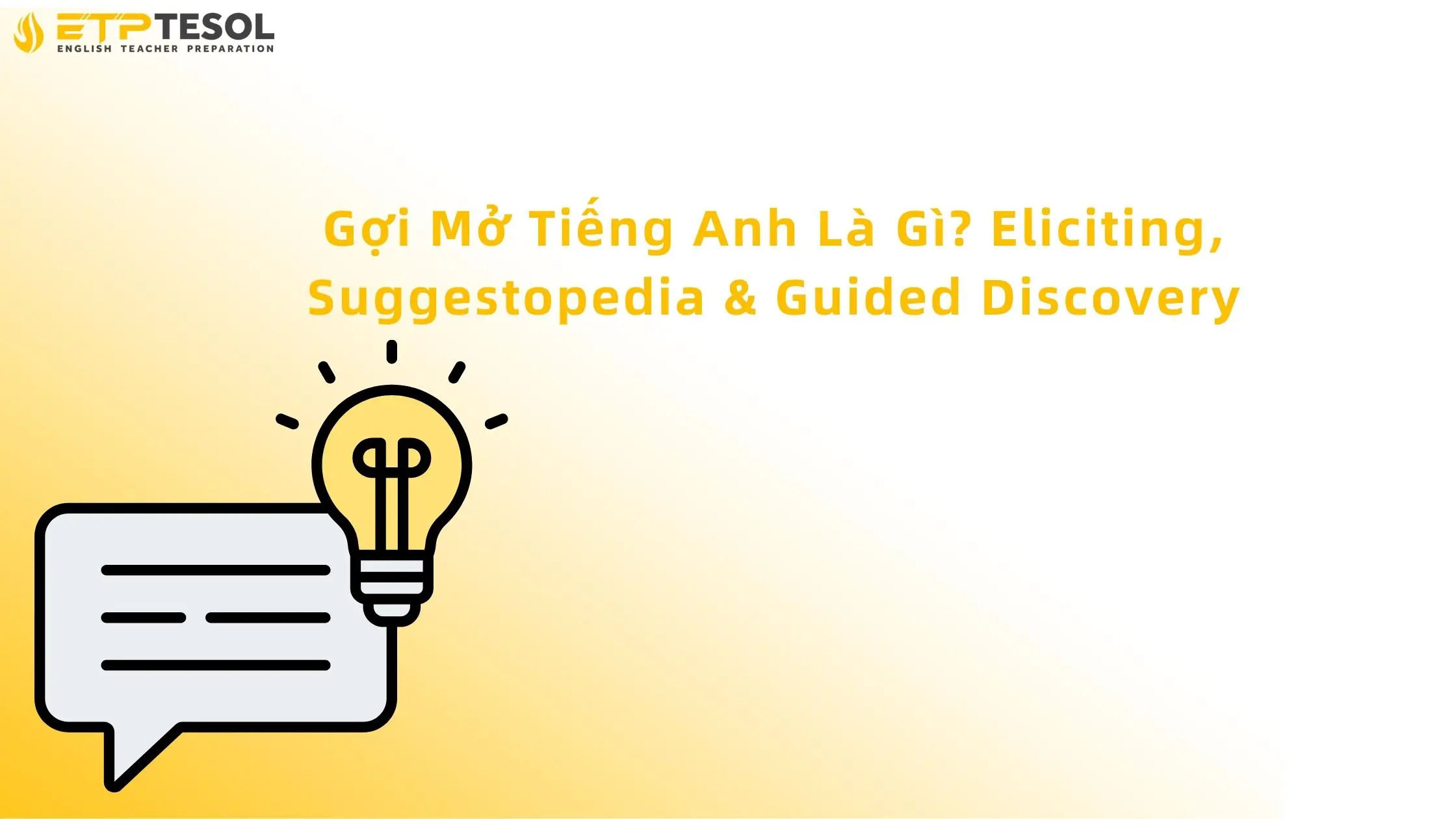 Gợi Mở Tiếng Anh Là Gì? Eliciting, Suggestopedia & Guided Discovery 13 Gợi mở tiếng anh là gì