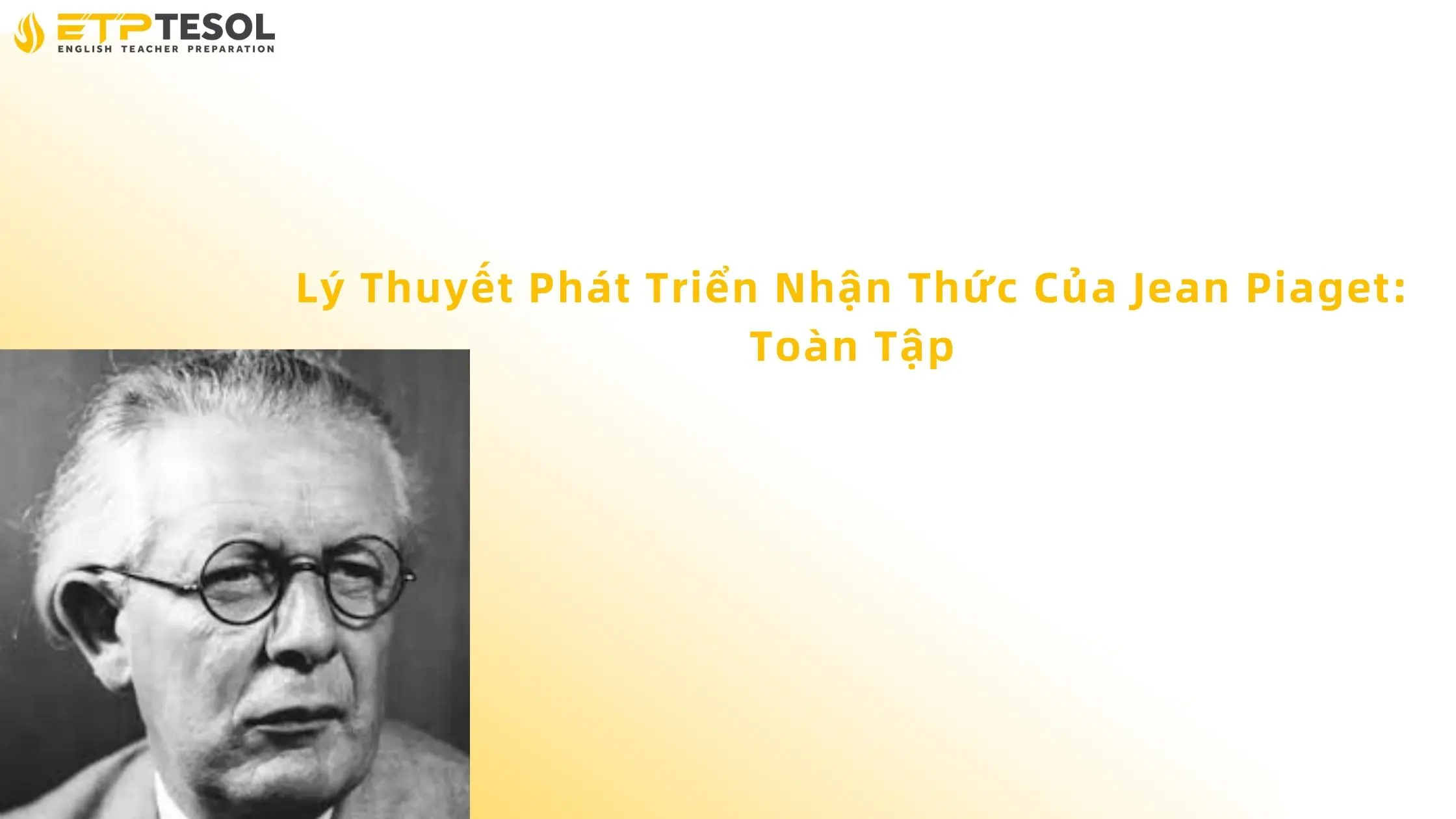 Lý Thuyết Phát Triển Nhận Thức Của Jean Piaget: Toàn Tập 13 lý thuyết phát triển nhận thức của jean piaget