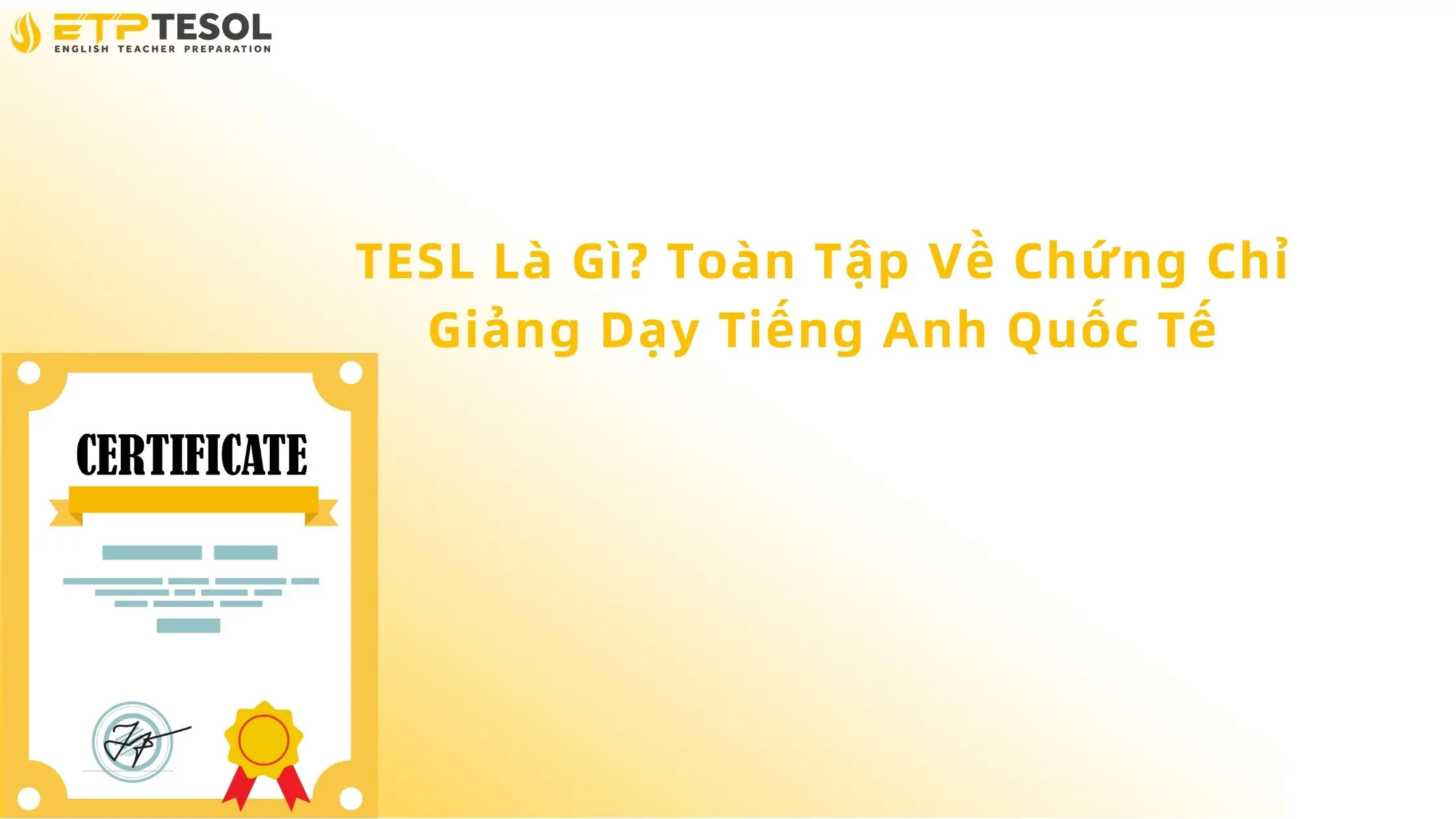 TESL Là Gì? Toàn Tập Về Chứng Chỉ Giảng Dạy Tiếng Anh Quốc Tế 15 tesl là gì