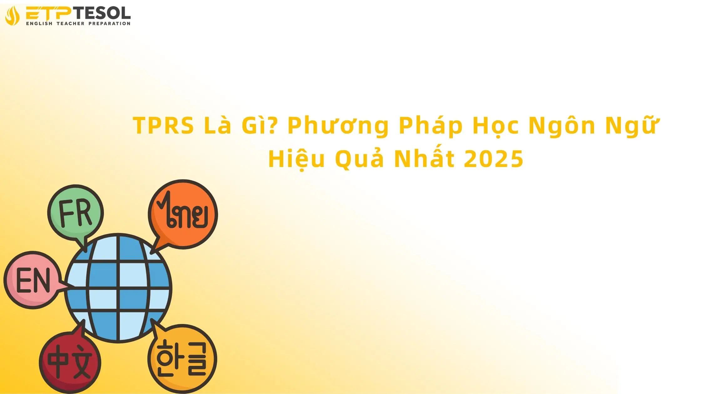 TPRS Là Gì? Phương Pháp Học Ngôn Ngữ Hiệu Quả Nhất 2025 13 tprs