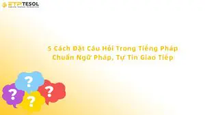 cách đặt câu hỏi trong tiếng pháp