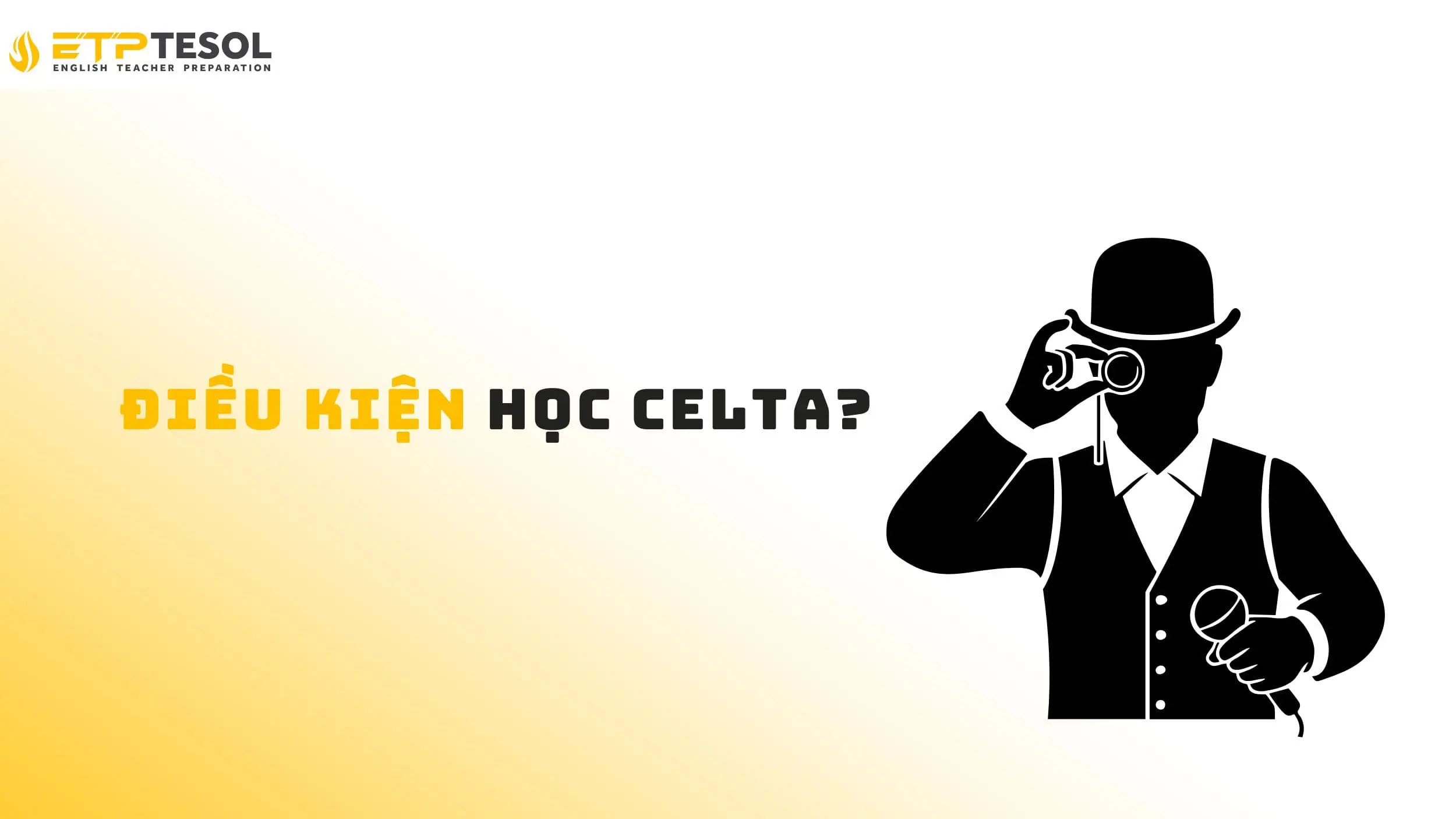 Tất tần tật về điều kiện học CELTA