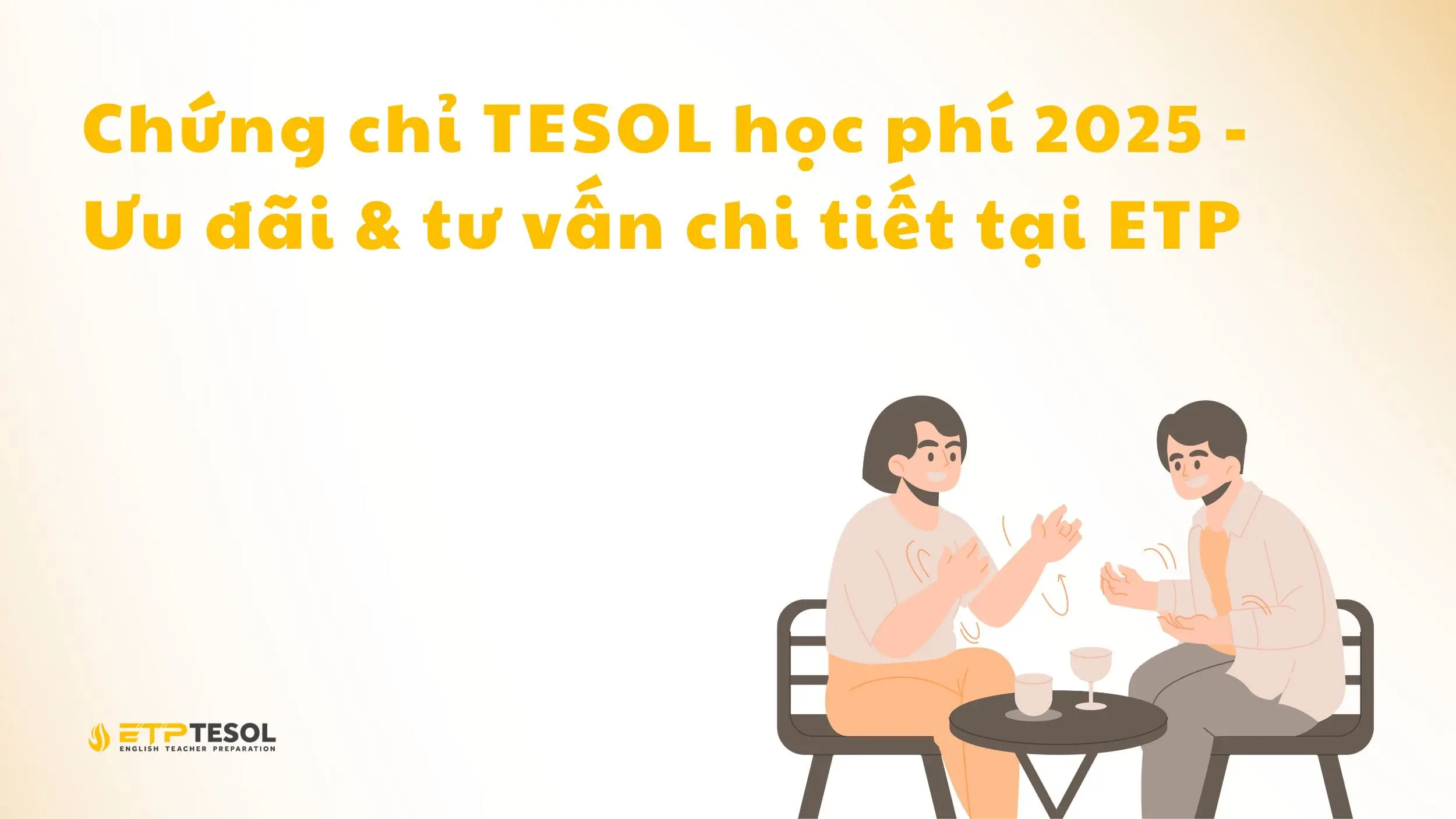 Chứng chỉ TESOL học phí 2025 - Ưu đãi & tư vấn chi tiết tại ETP 2 Chứng chỉ TESOL học phí 2025 - Ưu đãi & tư vấn chi tiết tại ETP