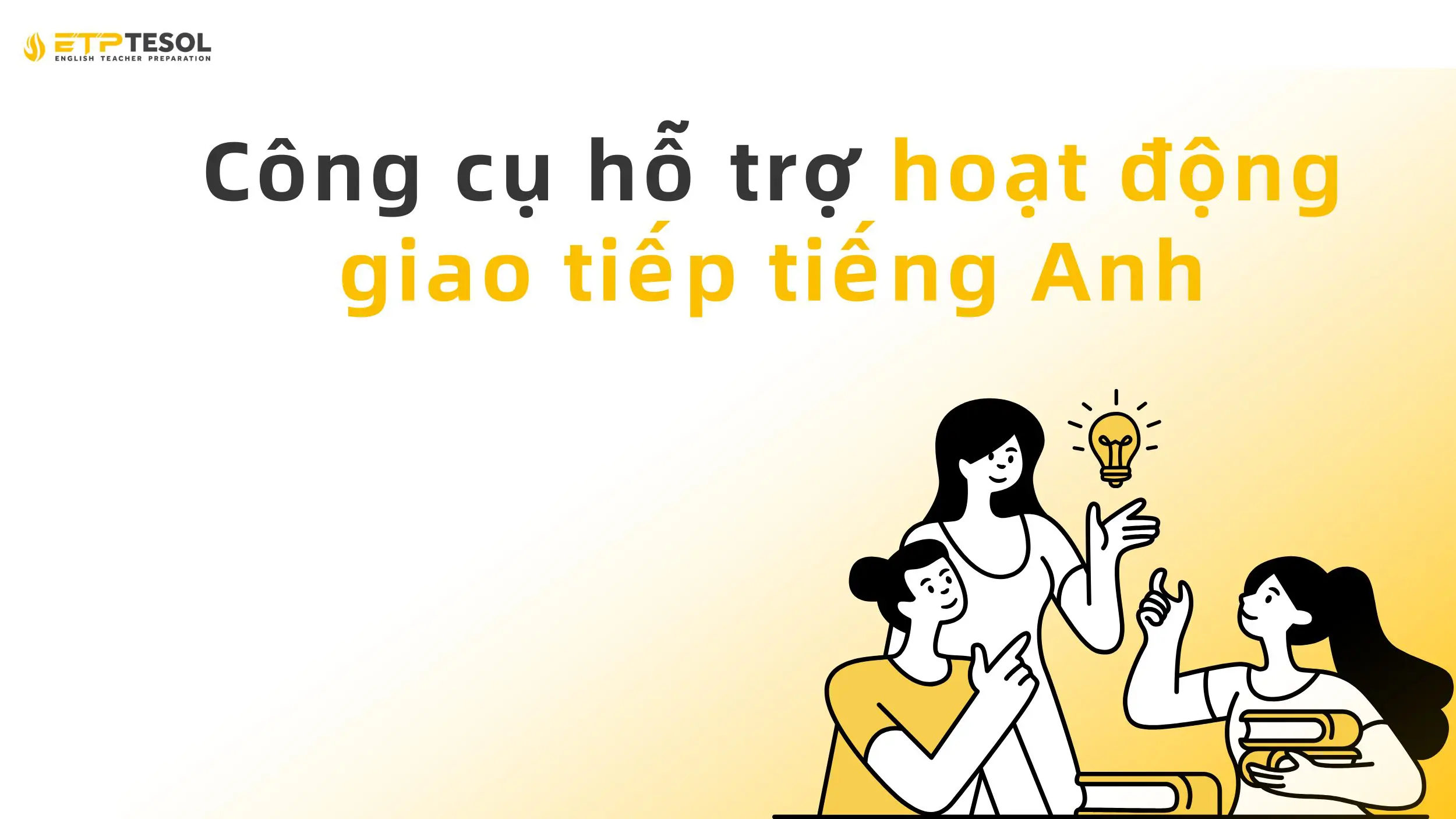 Công cụ hỗ trợ hoạt động giao tiếp tiếng Anh