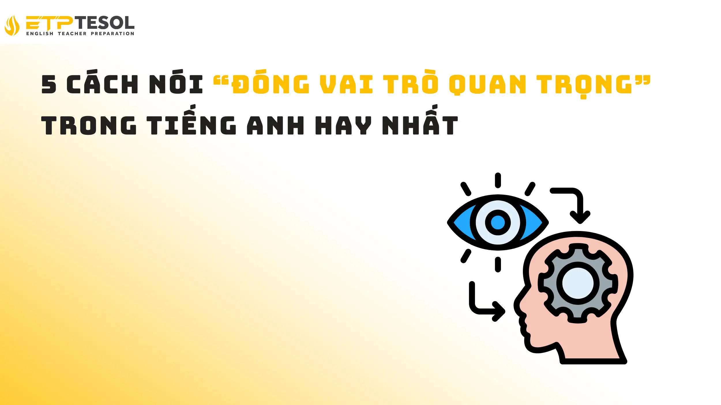 5 cách nói Đóng vai trò quan trọng tiếng Anh hay nhất 14 5 cách nói “Đóng vai trò quan trọng” trong tiếng Anh hay nhất