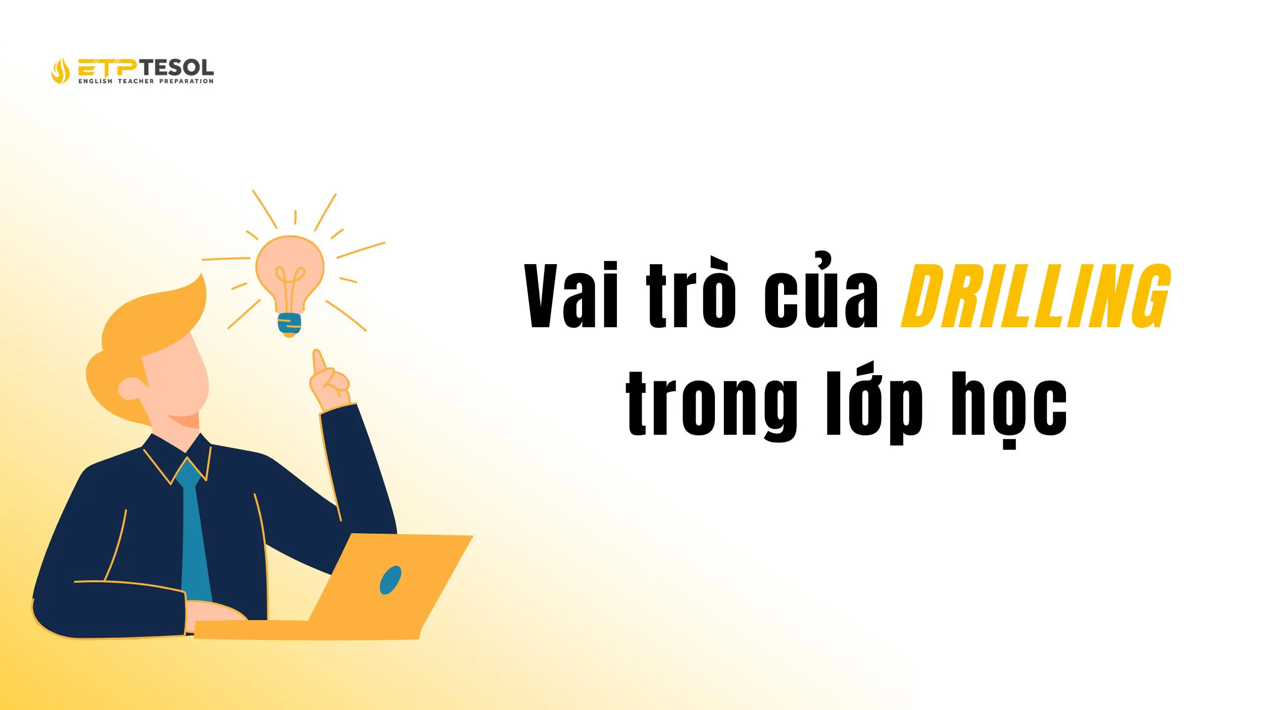 Drilling in Teaching là gì? Kỹ thuật luyện ngôn ngữ hiệu quả 2025 19 Những vai trò của drilling trong lớp học