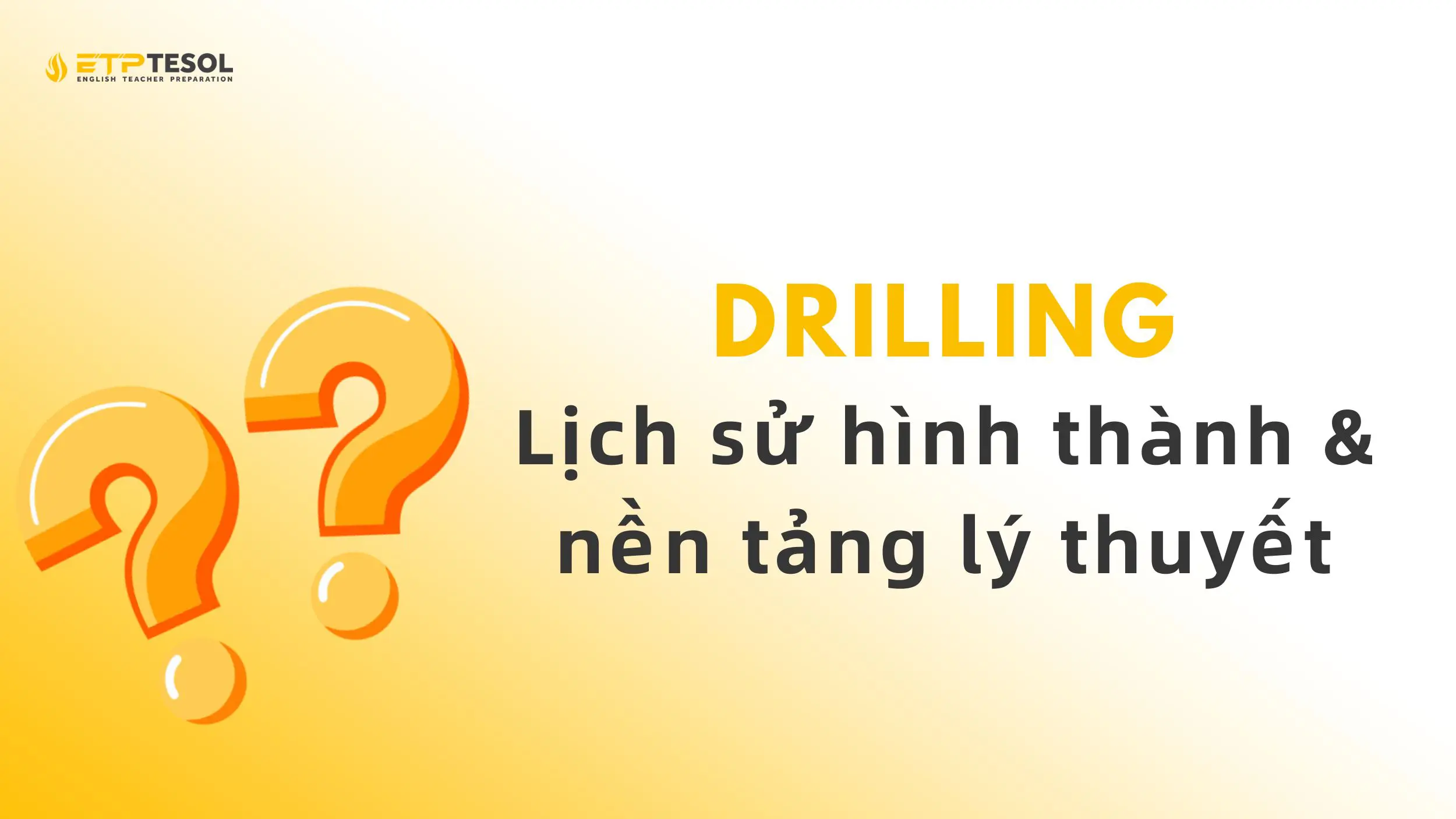 Drilling in Teaching là gì? Kỹ thuật luyện ngôn ngữ hiệu quả 2025 17 Tìm hiểu về drilling