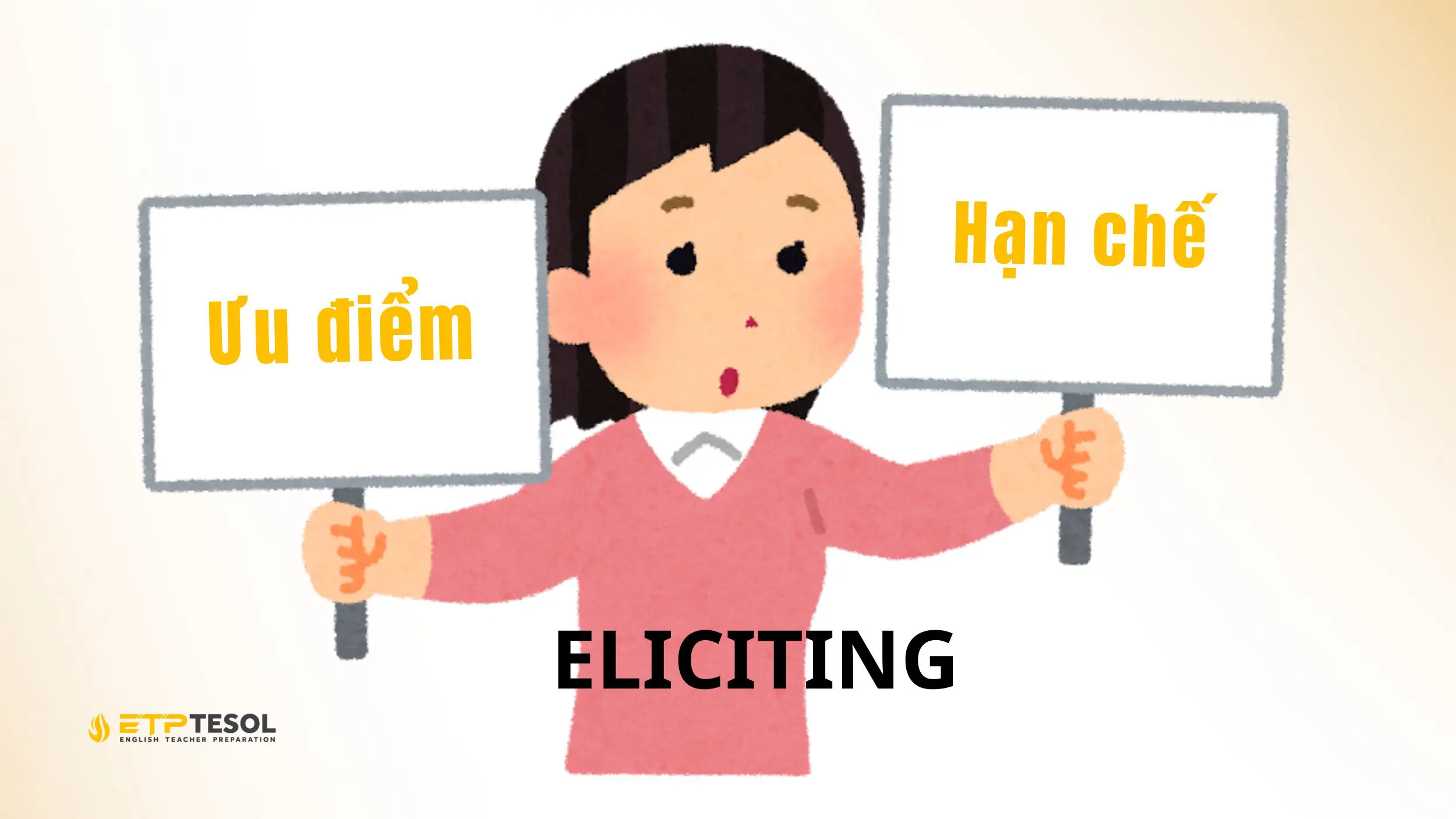 Eliciting là gì? Kỹ thuật giảng dạy tiếng Anh hiệu quả 2025 5 Ưu - Nhược điểm của Eliciting