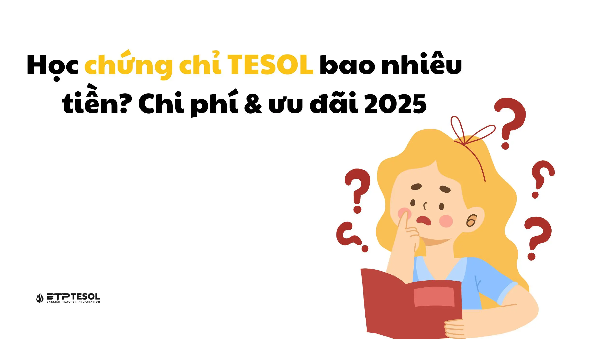 Học chứng chỉ TESOL bao nhiêu tiền? Chi phí & ưu đãi 2025 2 hoc chung chi tesol bao nhieu tien 1