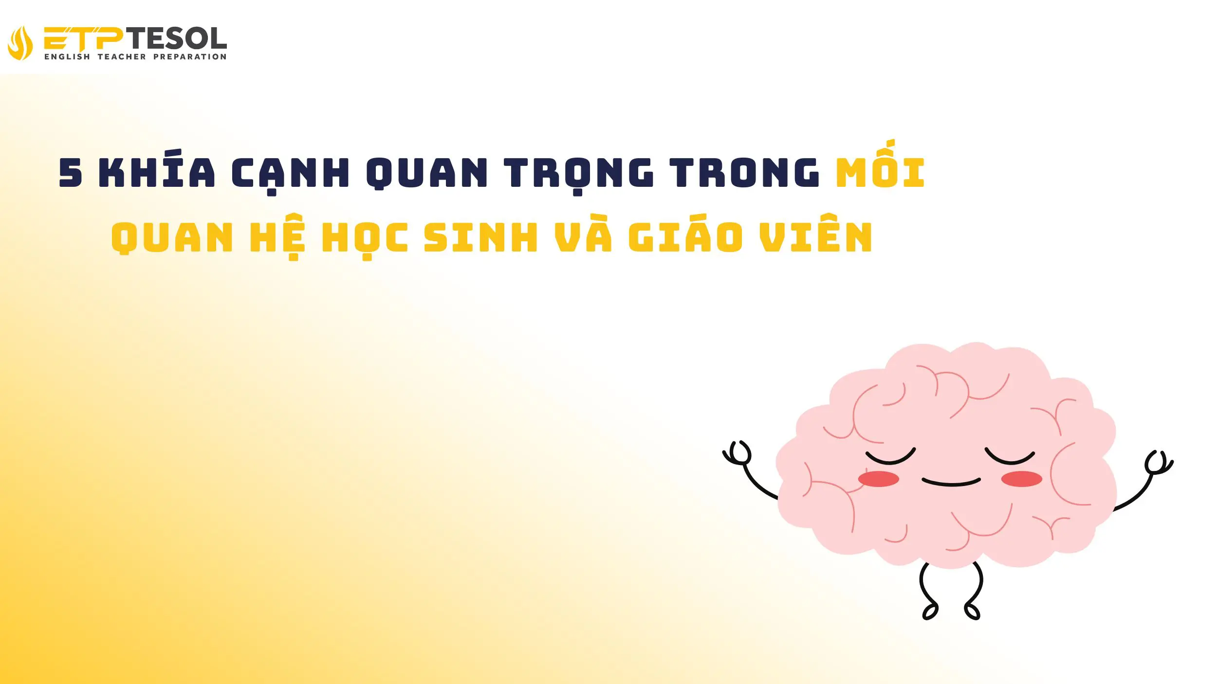 5 Khía Cạnh Quan Trọng Trong Mối Quan Hệ Học Sinh Và Giáo Viên