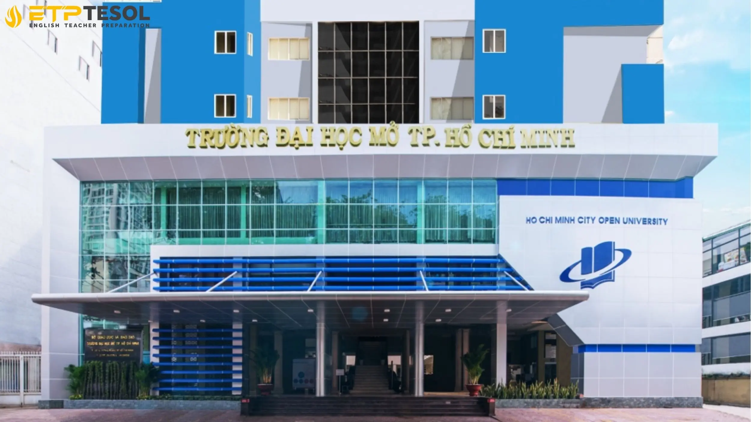 Học TESOL ở đâu TPHCM uy tín? Top 5 trung tâm chất lượng 5 Học TESOL ở đâu TPHCM? Đại học Mở TP.HCM (OU)