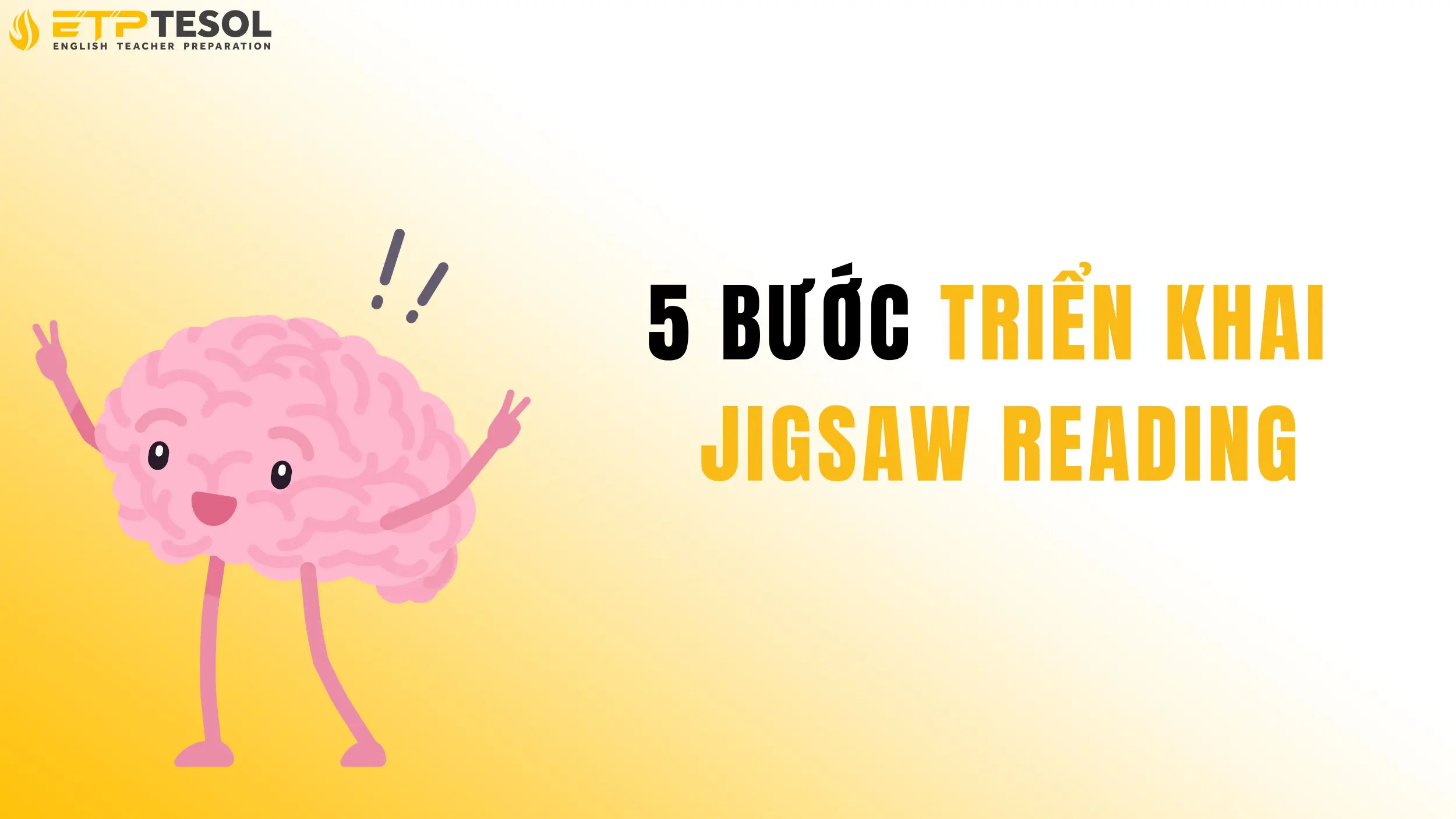 Jigsaw Reading là gì? 5 bước áp dụng hiệu quả trong lớp học 17 Tìm hiểu các bước triển khai Jigsaw Reading