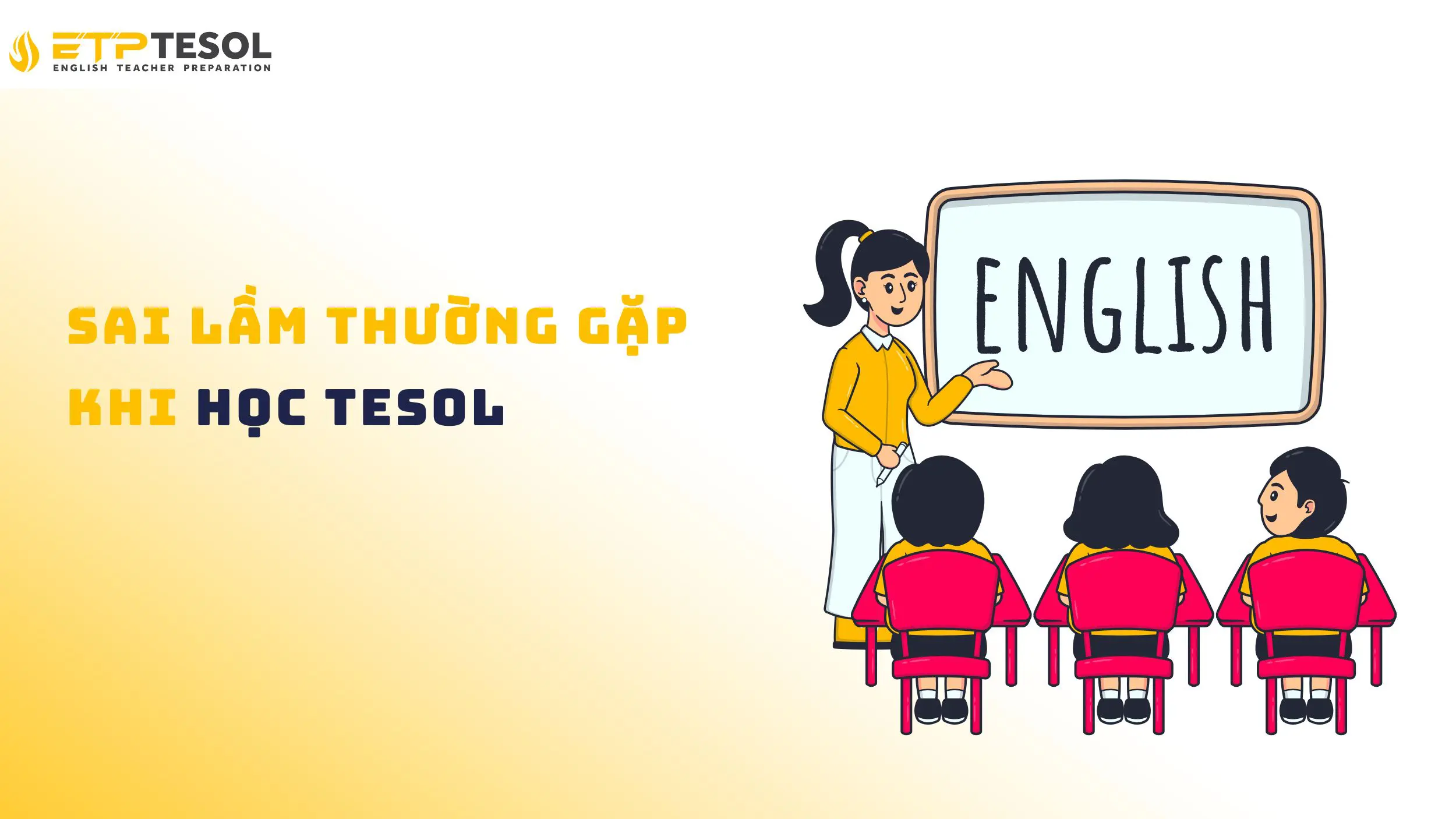 5 kinh nghiệm học TESOL hiệu quả bạn nên biết 15 Tìm hiểu về những lỗi thường gặp khi học TESOL