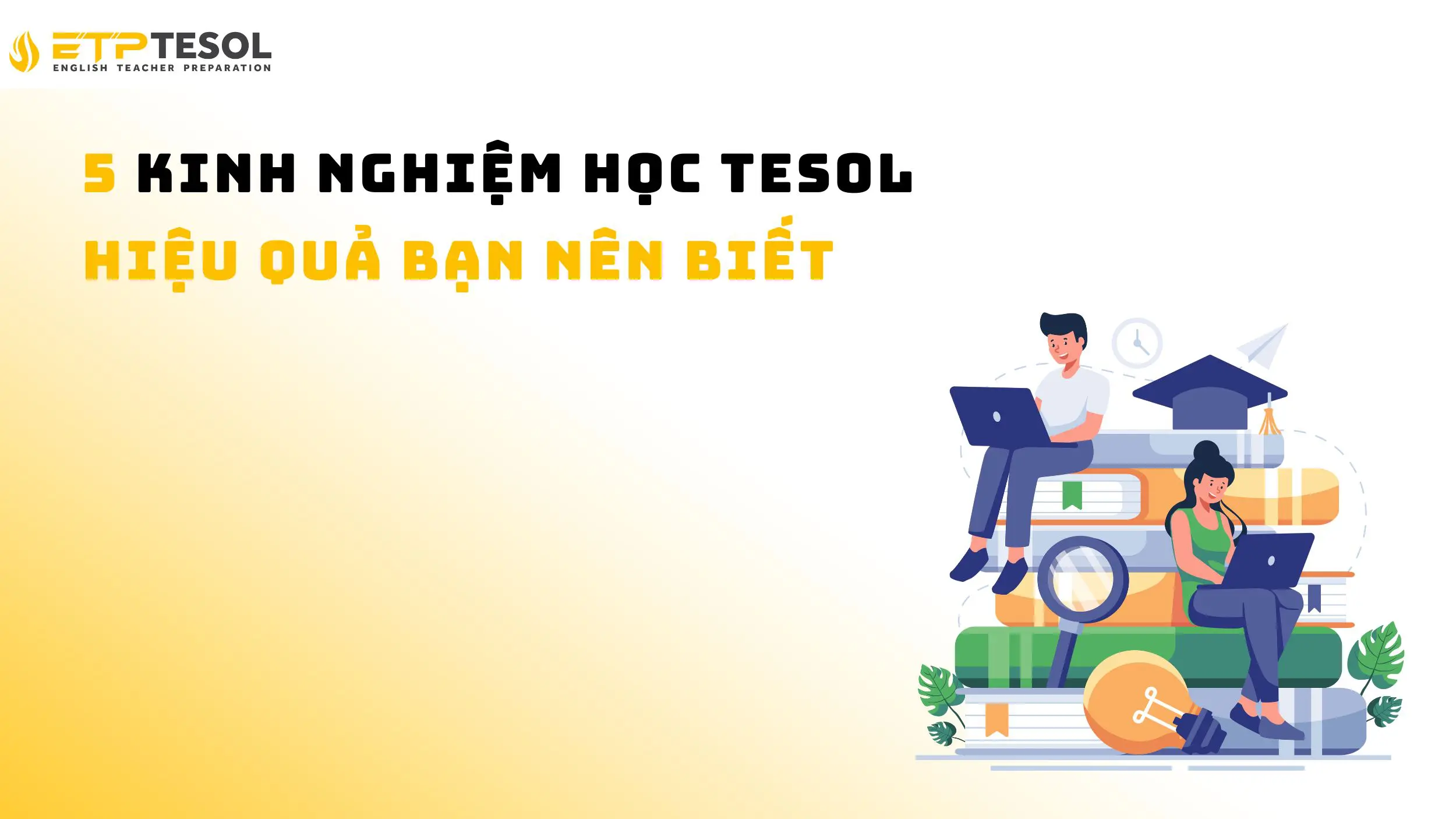 5 kinh nghiệm học TESOL hiệu quả bạn nên biết 14 5 kinh nghiệm học TESOL hiệu quả bạn nên biết