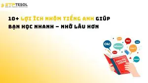 10+ lợi ích nhóm tiếng Anh giúp bạn học nhanh – nhớ lâu hơn
