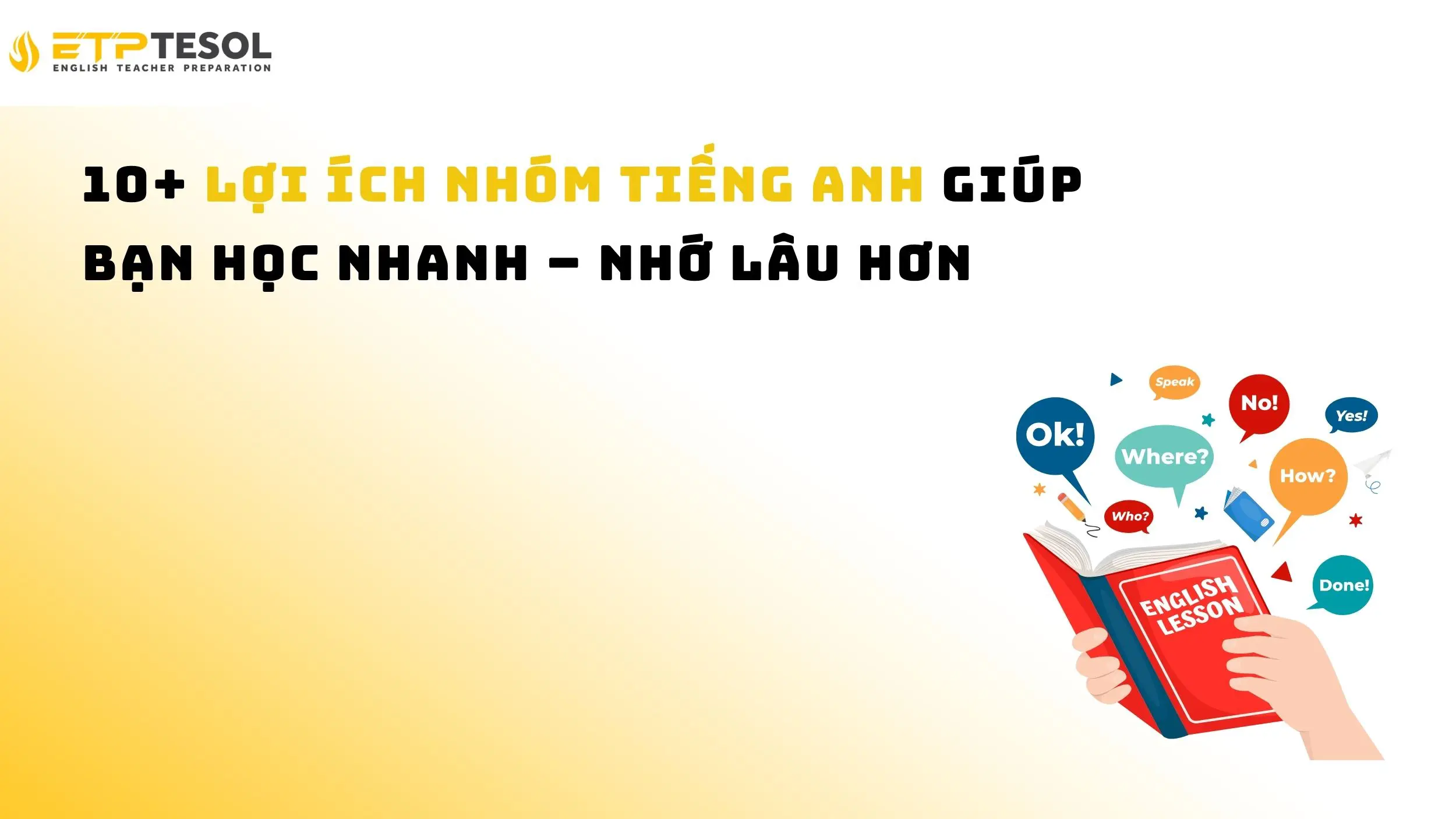 10+ lợi ích nhóm tiếng Anh giúp bạn học nhanh – nhớ lâu hơn