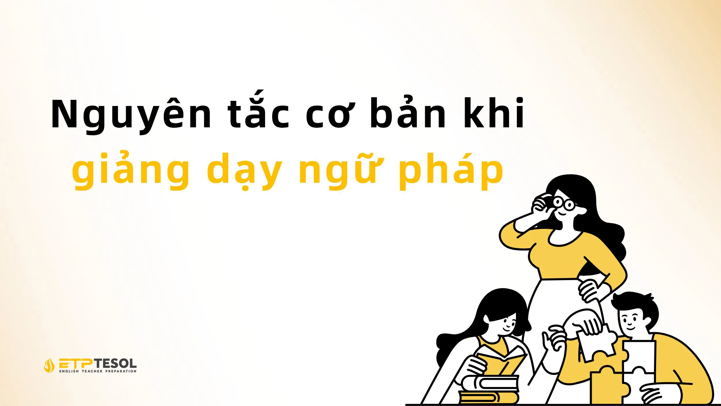 Nguyên tắc cơ bản khi giảng dạy ngữ pháp