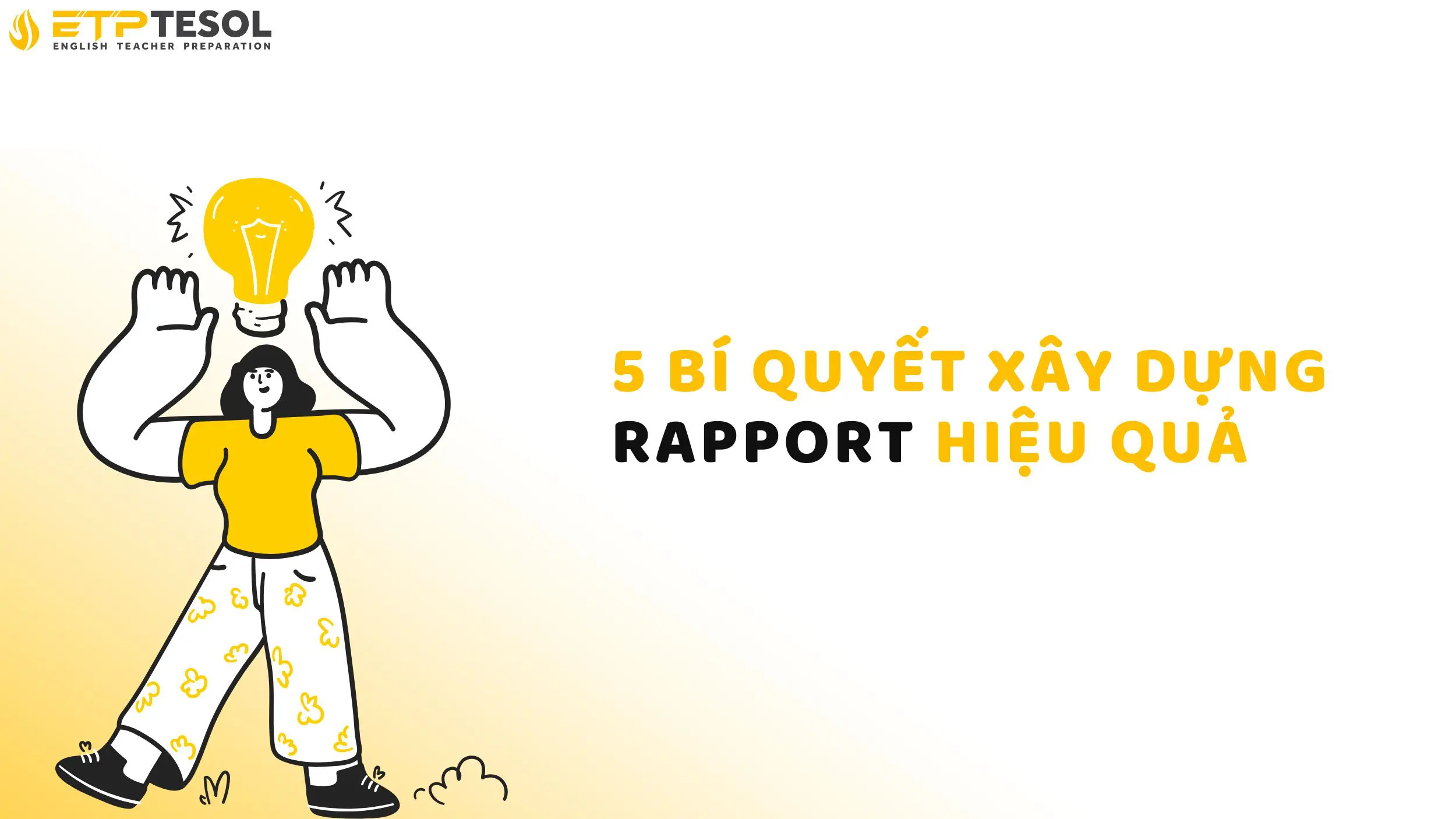 Khám phá các bí kíp giúp xây dựng Rapport hiệu quả