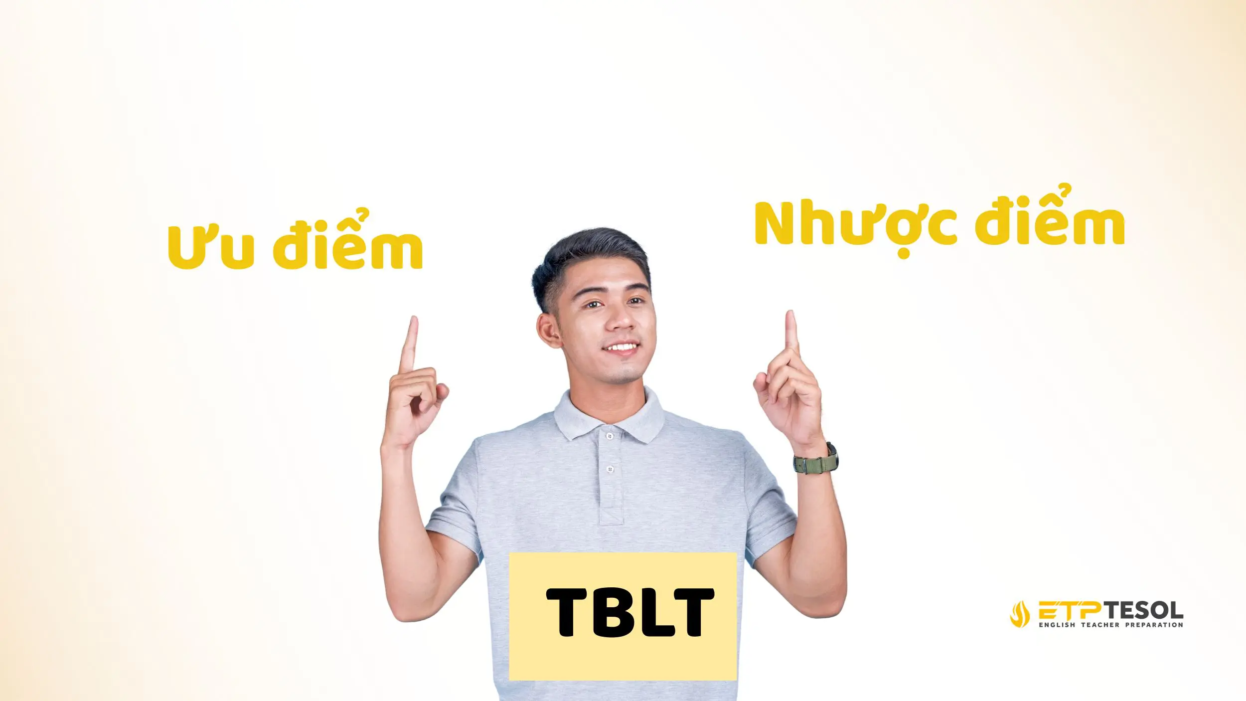 Ưu&Nhược điểm của TBLT