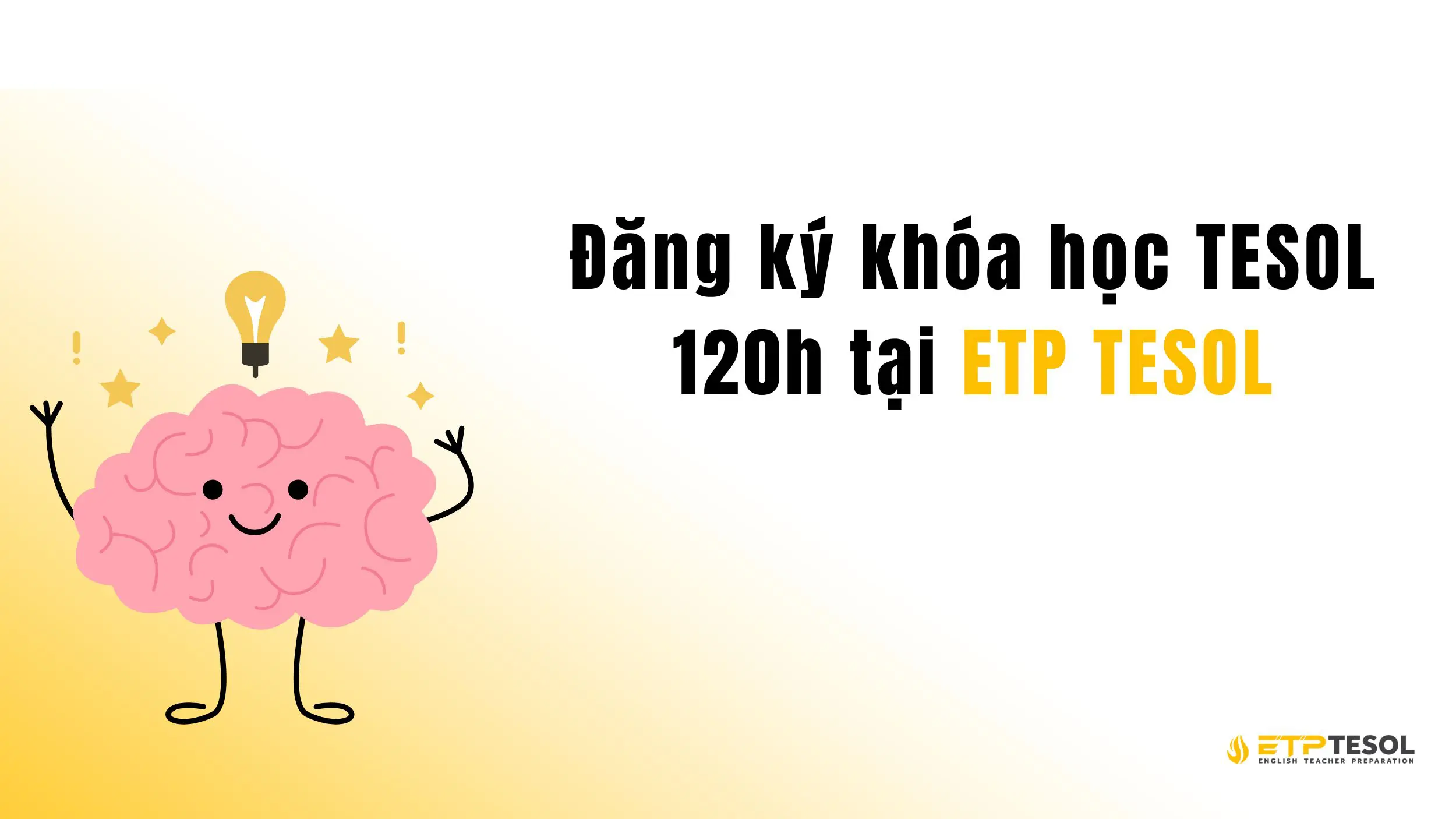 TESOL 120h - Khóa học chứng chỉ TESOL quốc tế chuẩn 2025 5 ETP TESOL đào tạo khóa TESOL 120h