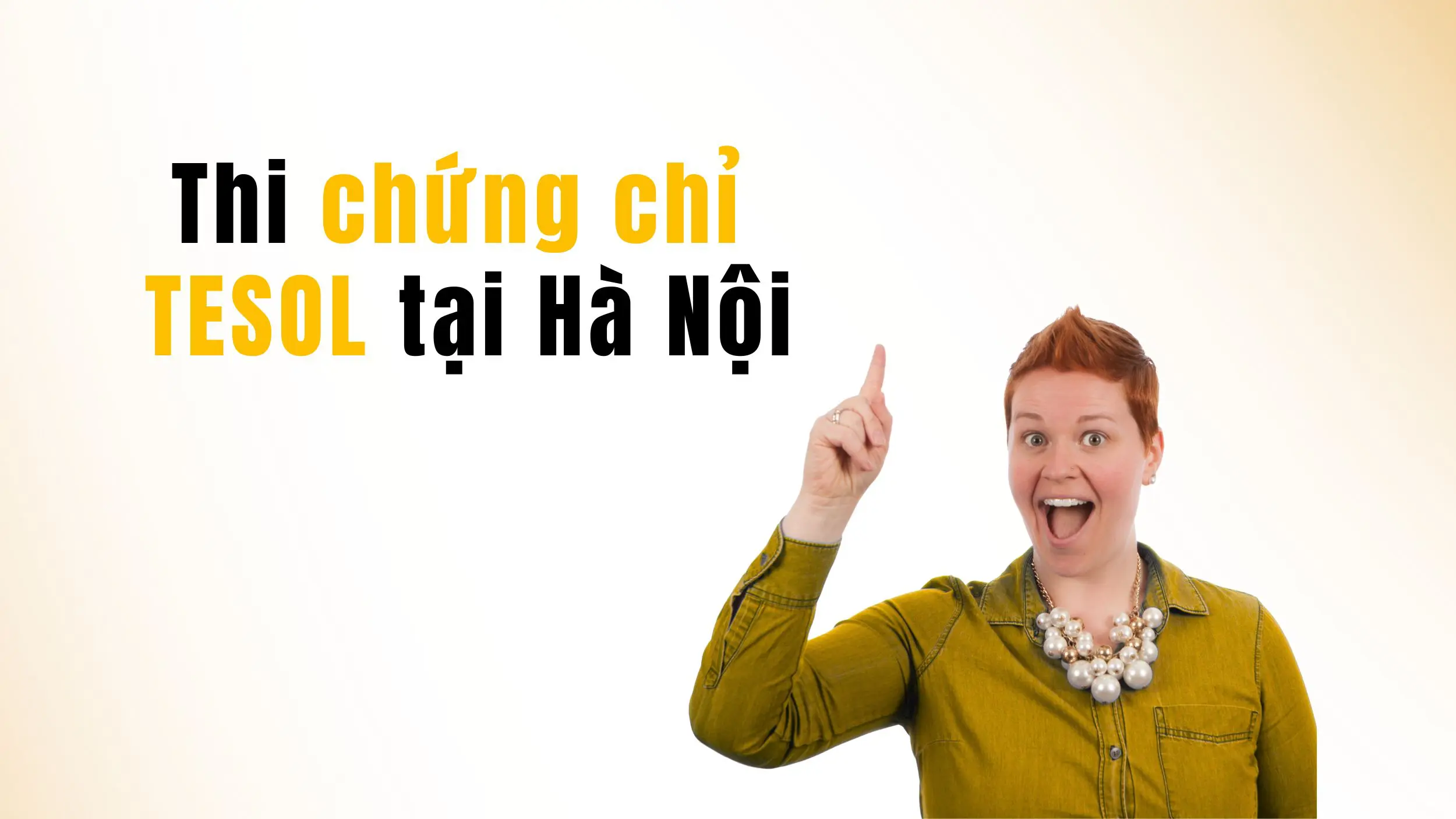 Tại sao nên thi chứng chỉ TESOL Hà Nội?