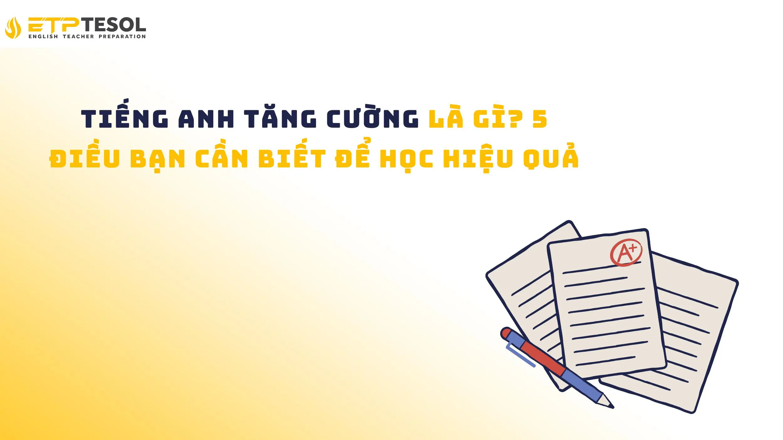 Tiếng Anh tăng cường là gì? 5 điều bạn cần biết để học hiệu quả 15 Tiếng Anh tăng cường là gì? 5 điều bạn cần biết để học hiệu quả