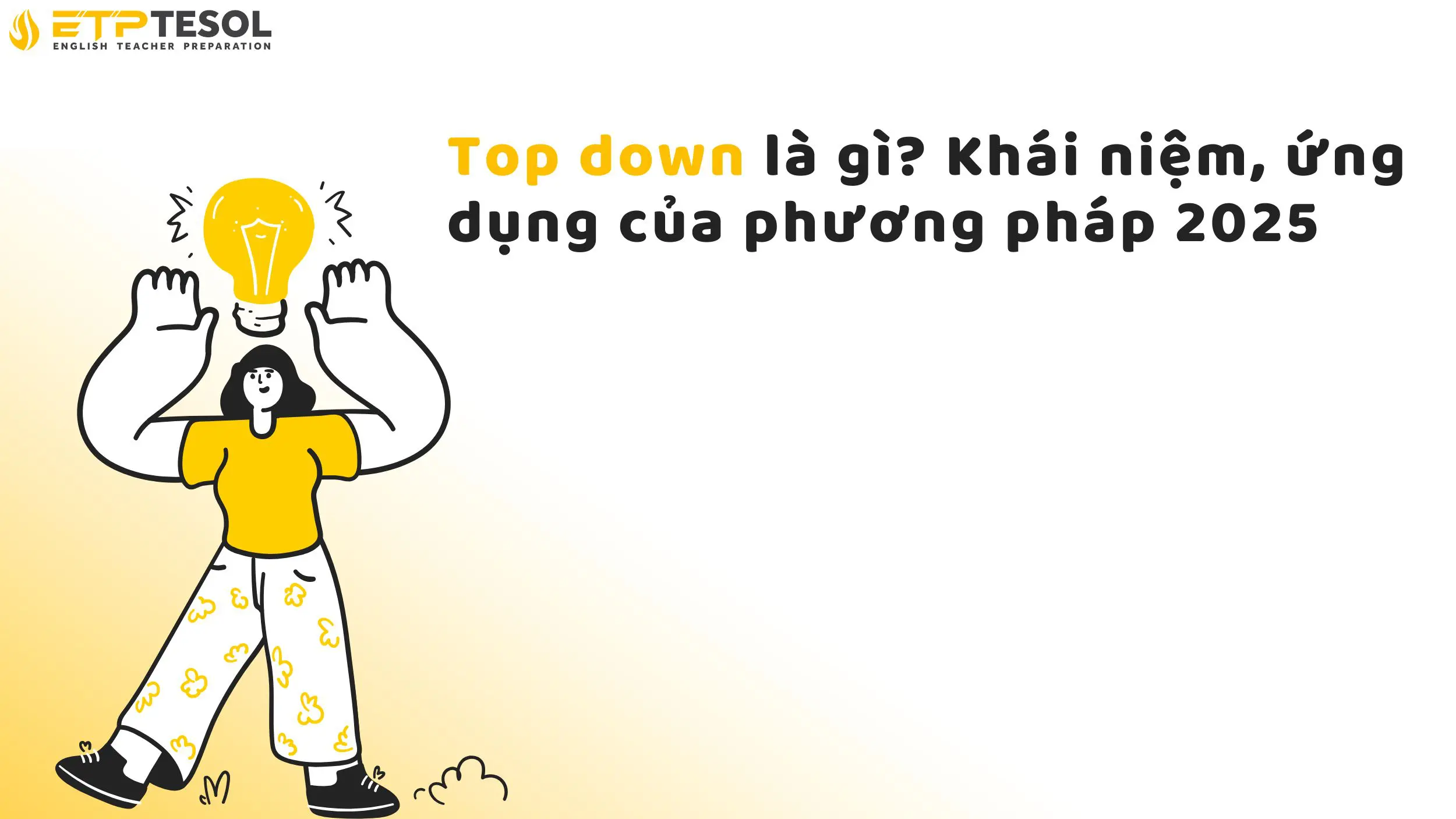 Top down là gì? Khái niệm, ứng dụng của phương pháp 2025