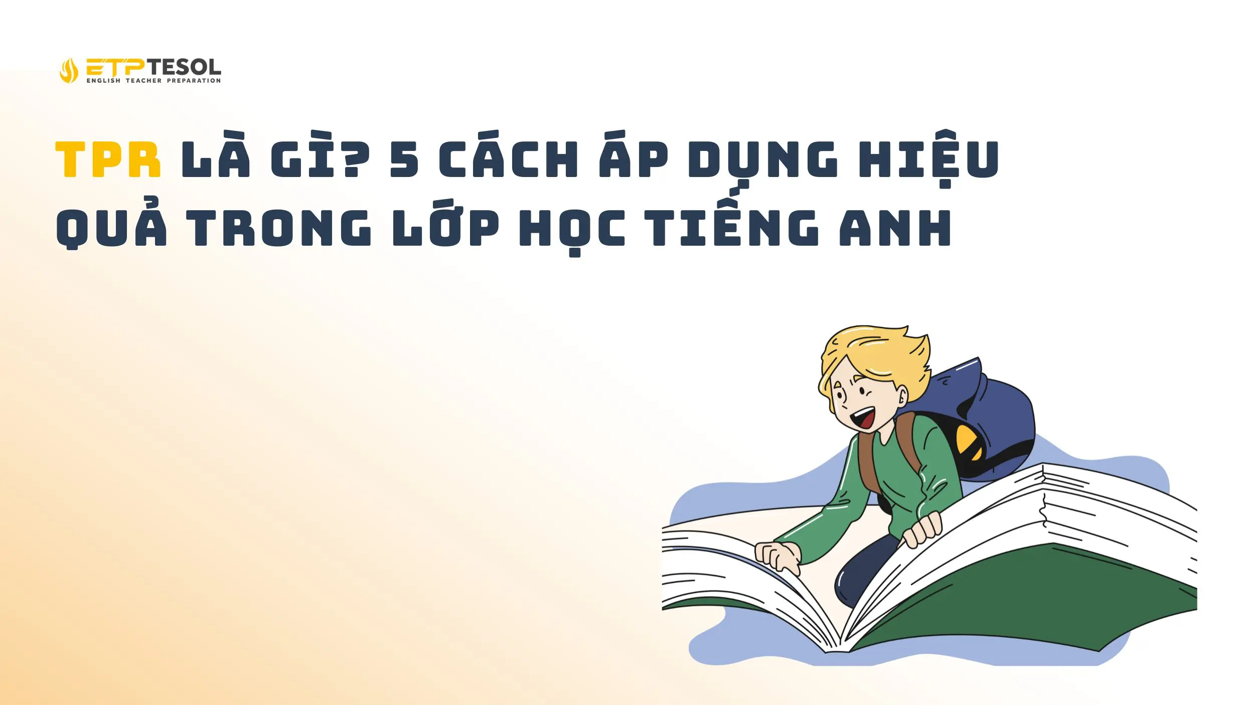 TPR là gì? 5 cách áp dụng hiệu quả trong lớp học tiếng Anh 15 TPR là gì? 5 cách áp dụng hiệu quả trong lớp học tiếng Anh