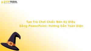trò chơi chiếc nón kỳ diệu bằng powerpoint