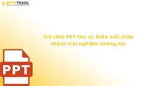 Trò chơi PPT thú vị