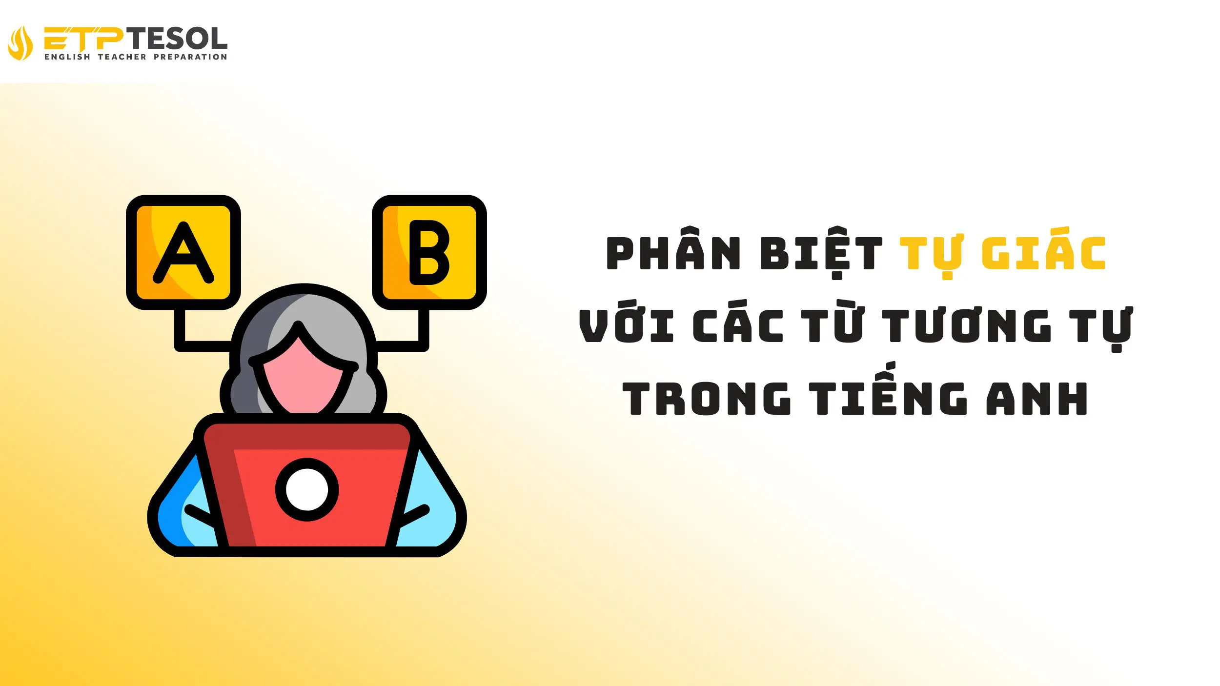 Tự giác tiếng Anh là gì? 5 cách nói hay & cách dùng chuẩn 3 Phân biệt "tự giác" với các từ còn lại