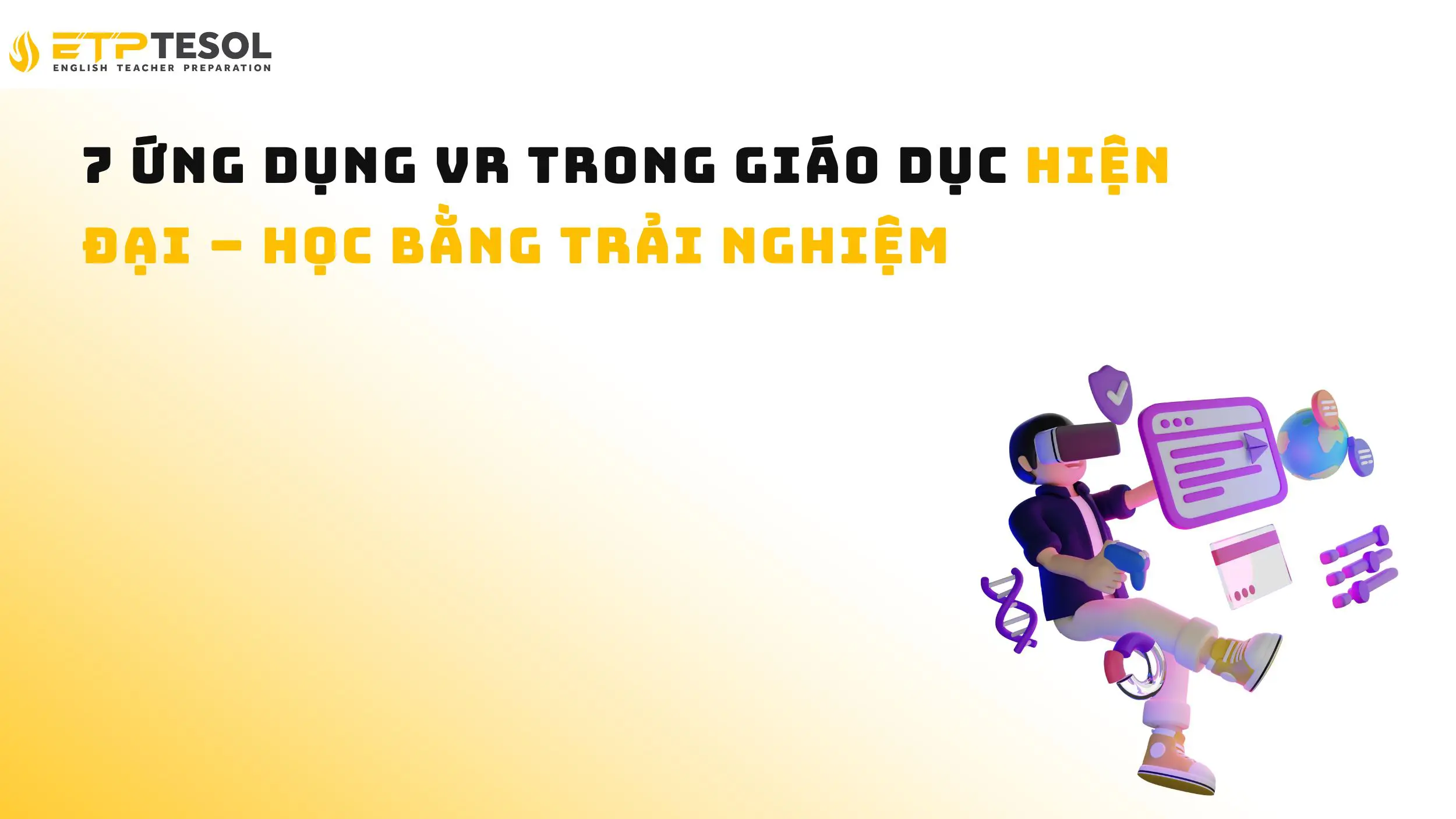 7 Ứng dụng VR Trong Giáo Dục Hiện Đại – Học Bằng Trải Nghiệm 14 7 Ứng dụng VR Trong Giáo Dục Hiện Đại – Học Bằng Trải Nghiệm