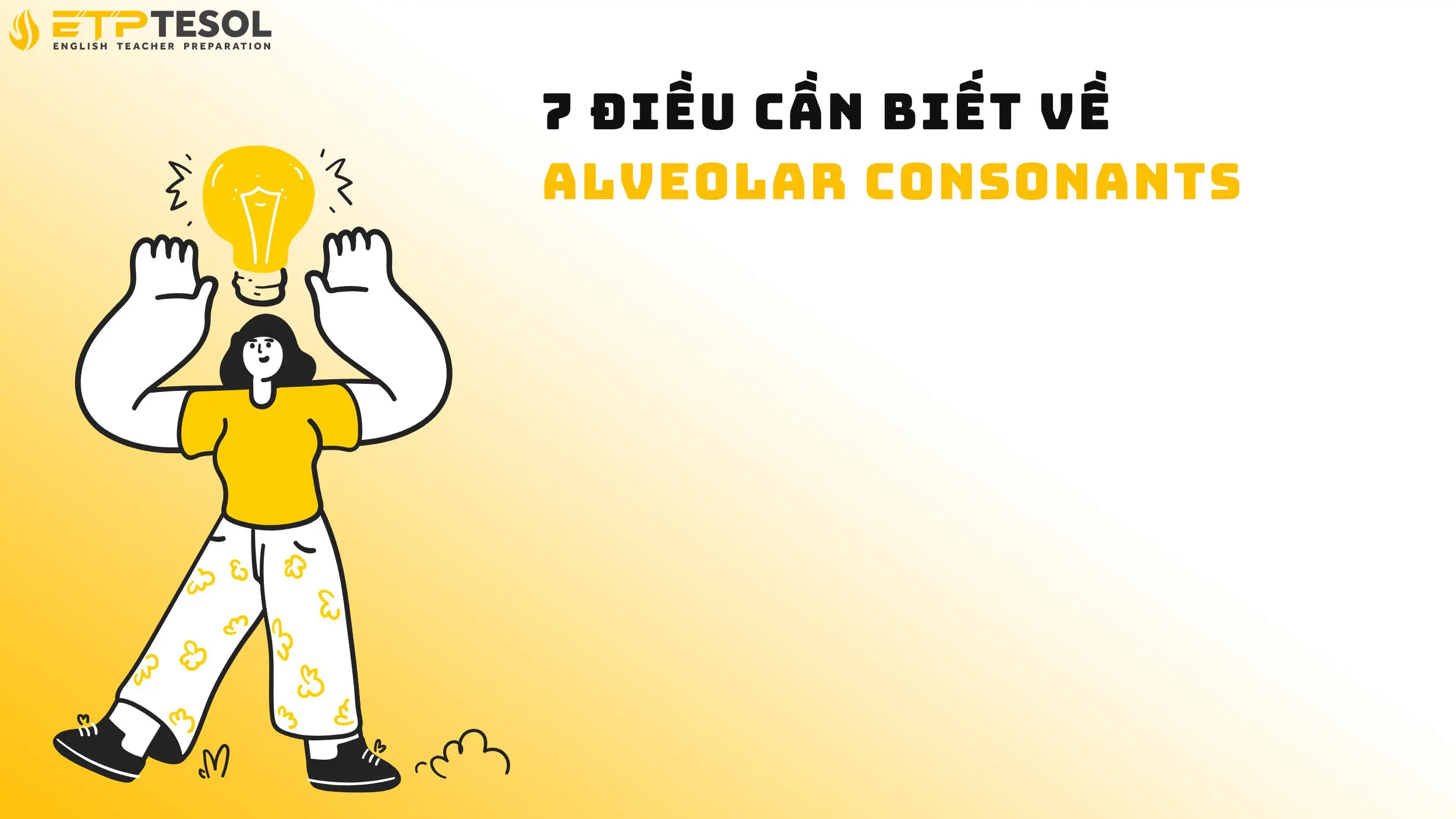 7 Điều Cần Biết Về Alveolar Consonants