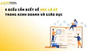 5 điều cần biết về ARC là gì trong kinh doanh và giáo dục