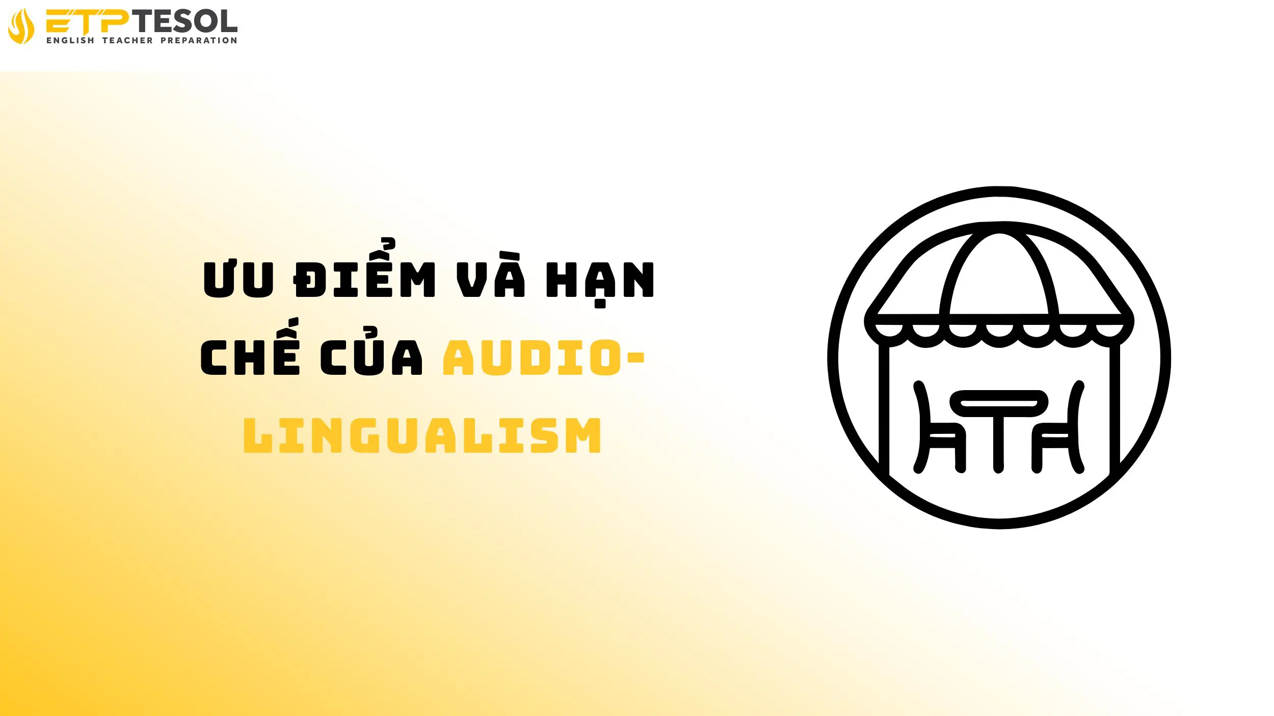 Ưu điểm và hạn chế của audio-lingualism