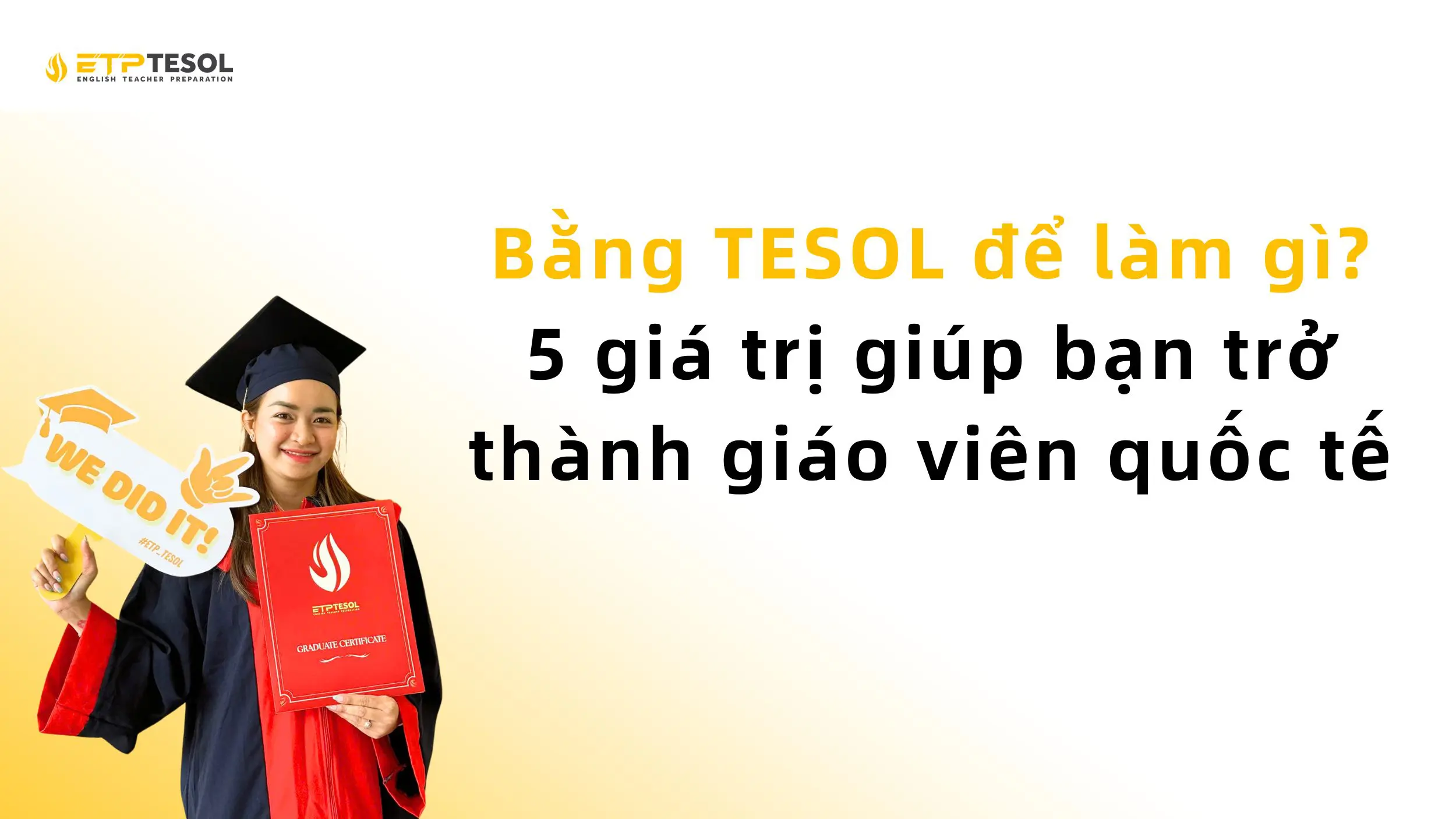 Bằng TESOL để làm gì? 5 giá trị giúp bạn trở thành giáo viên quốc tế