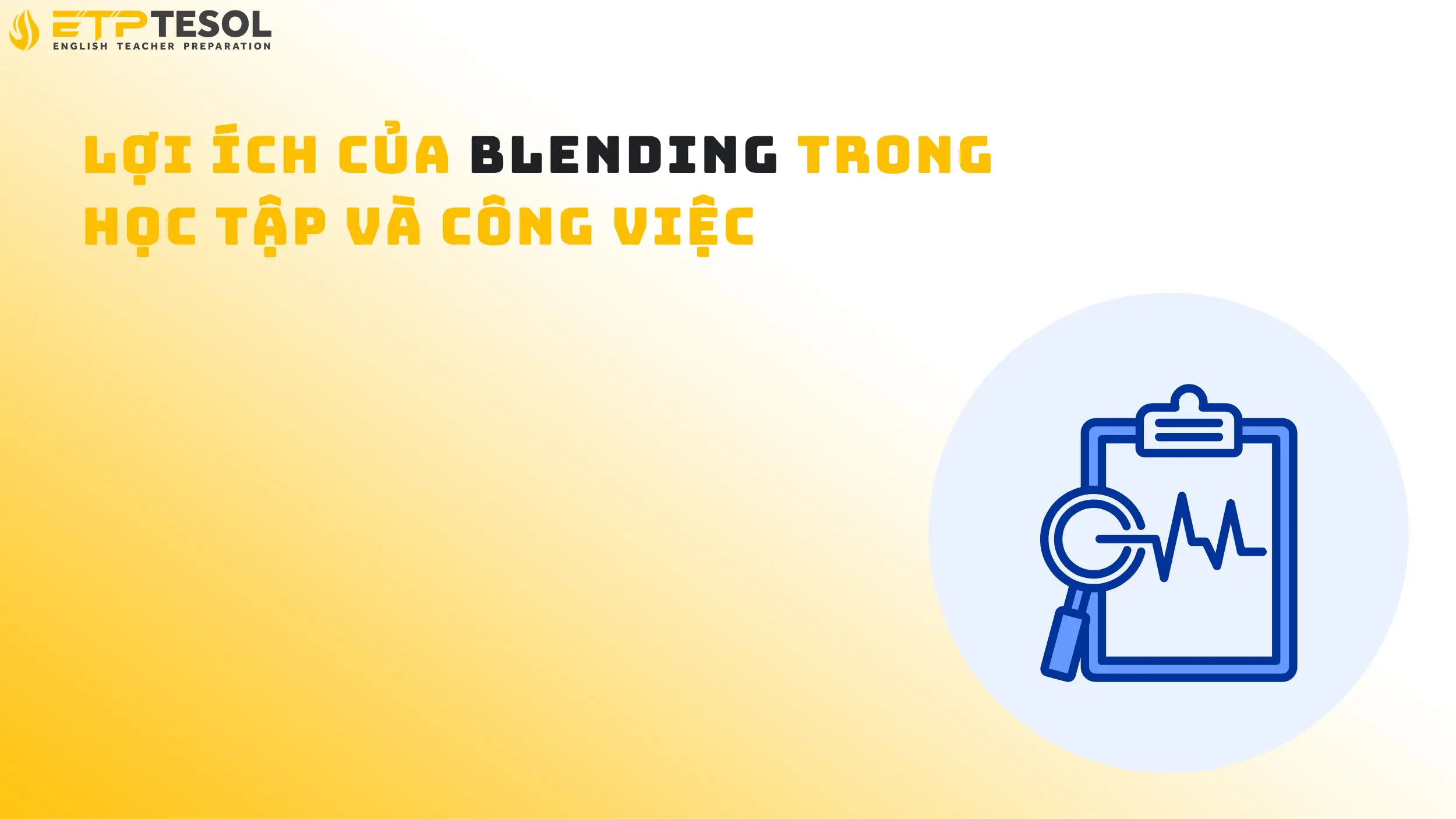 Lợi ích của blending trong học tập và công việc
