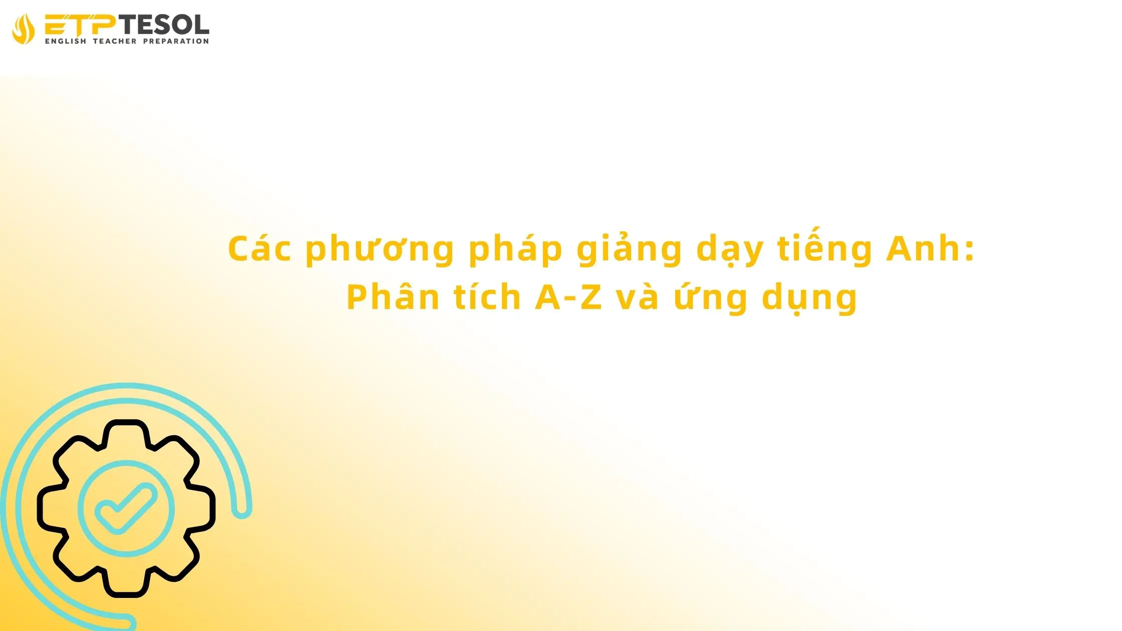 các phương pháp giảng dạy tiếng anh