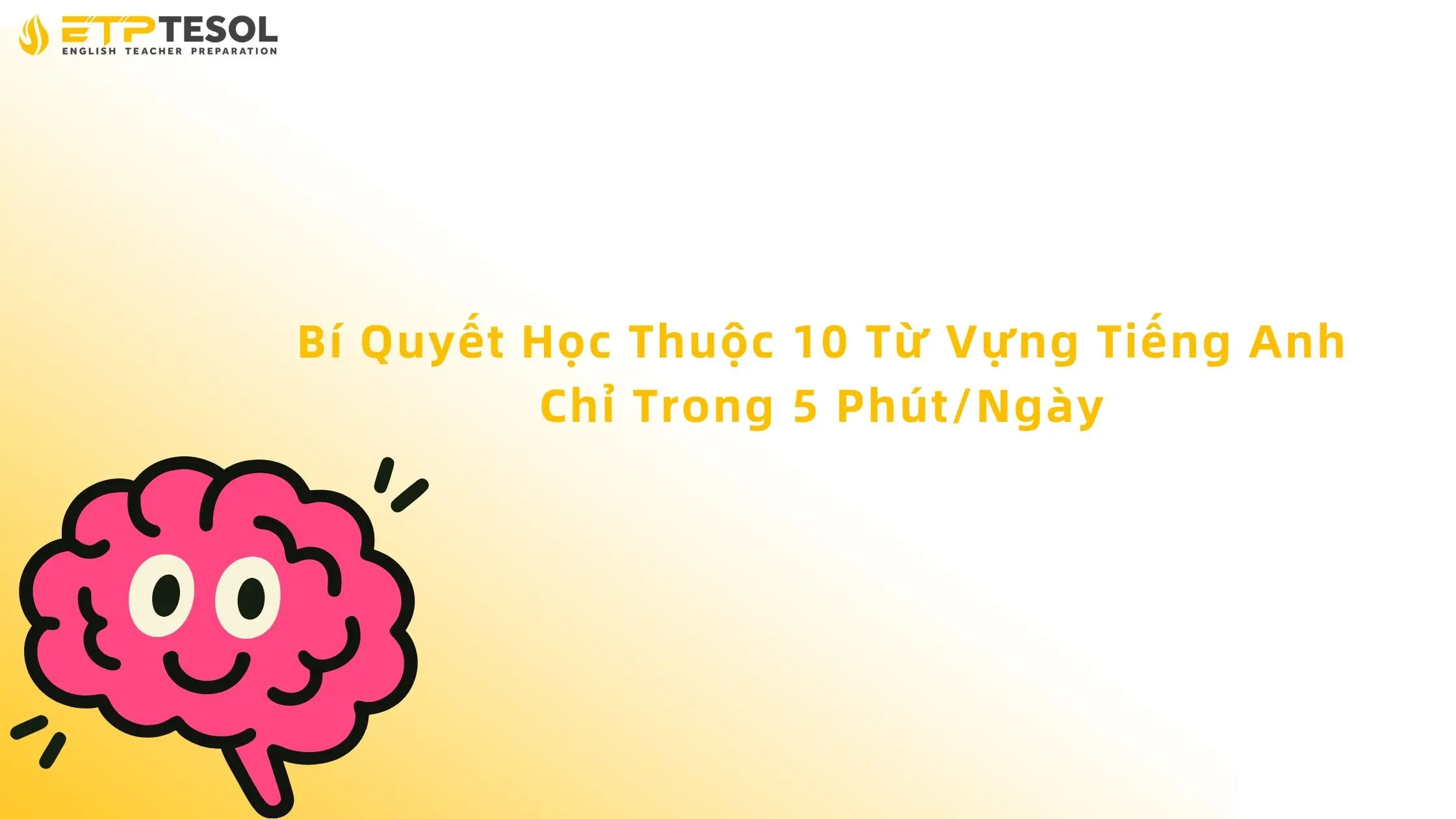 cách học thuộc từ vựng tiếng anh trong 5 phút