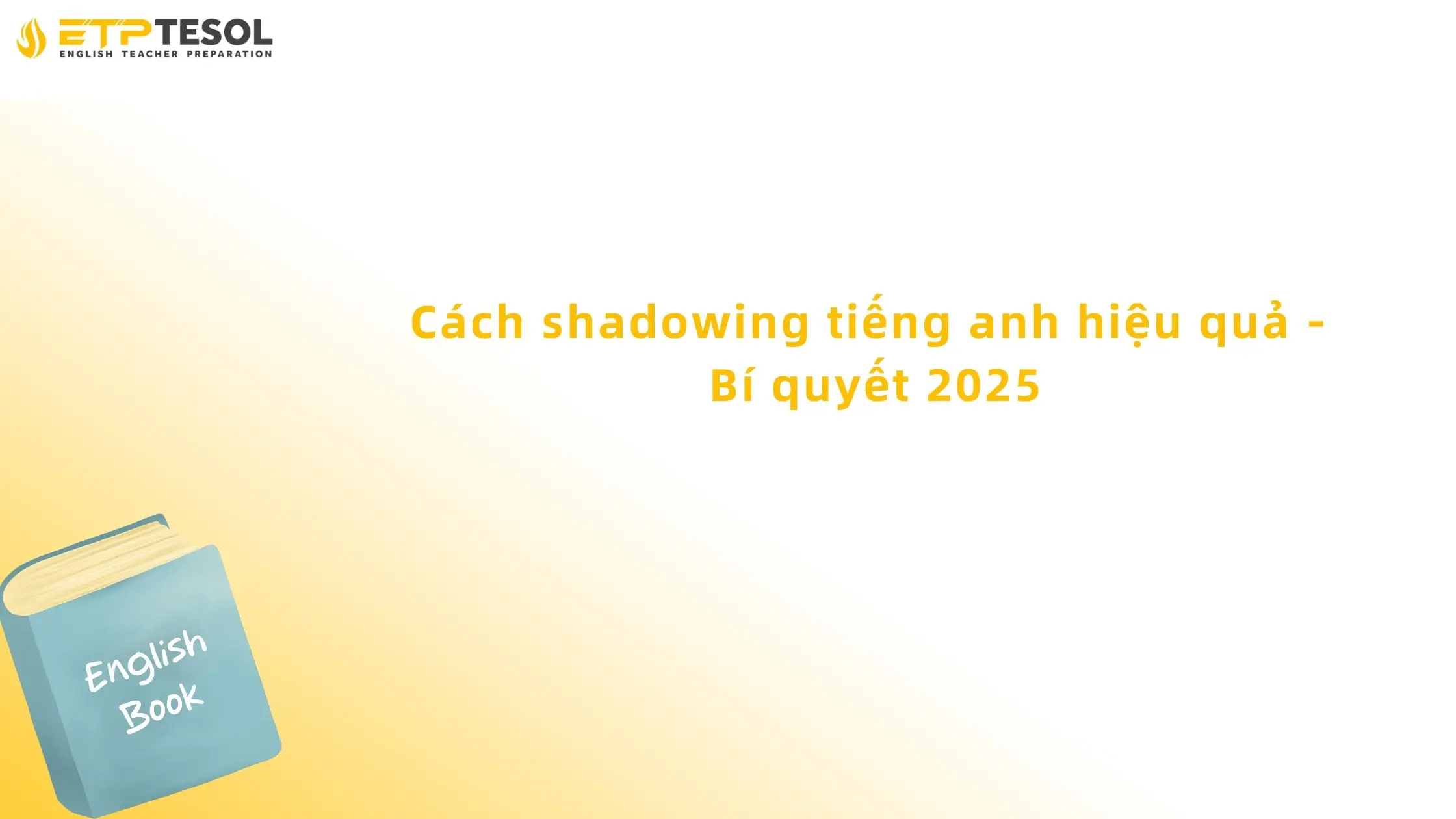 cách shadowing tiếng anh hiệu quả