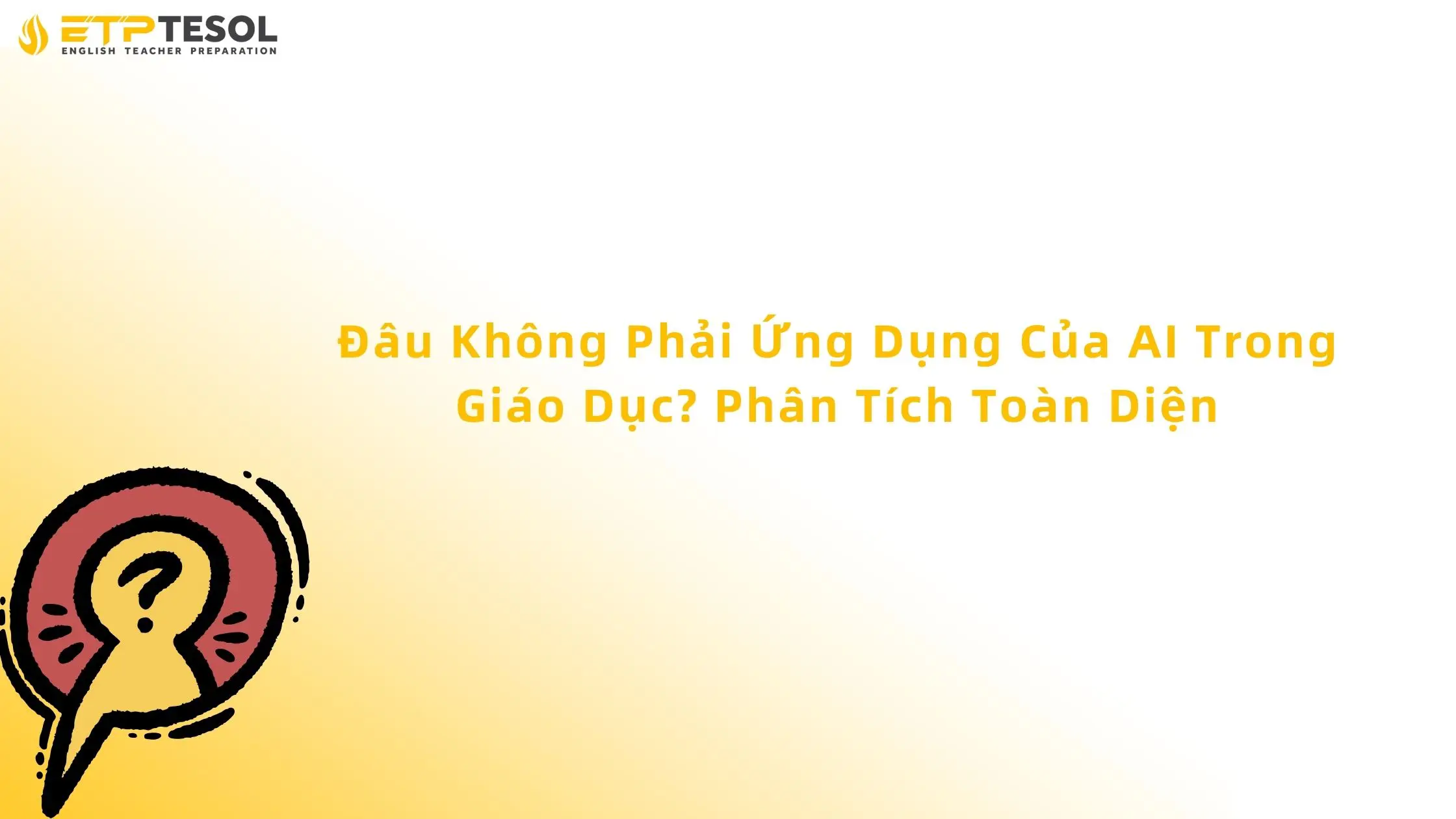 Đâu Không Phải Ứng Dụng Của AI Trong Giáo Dục