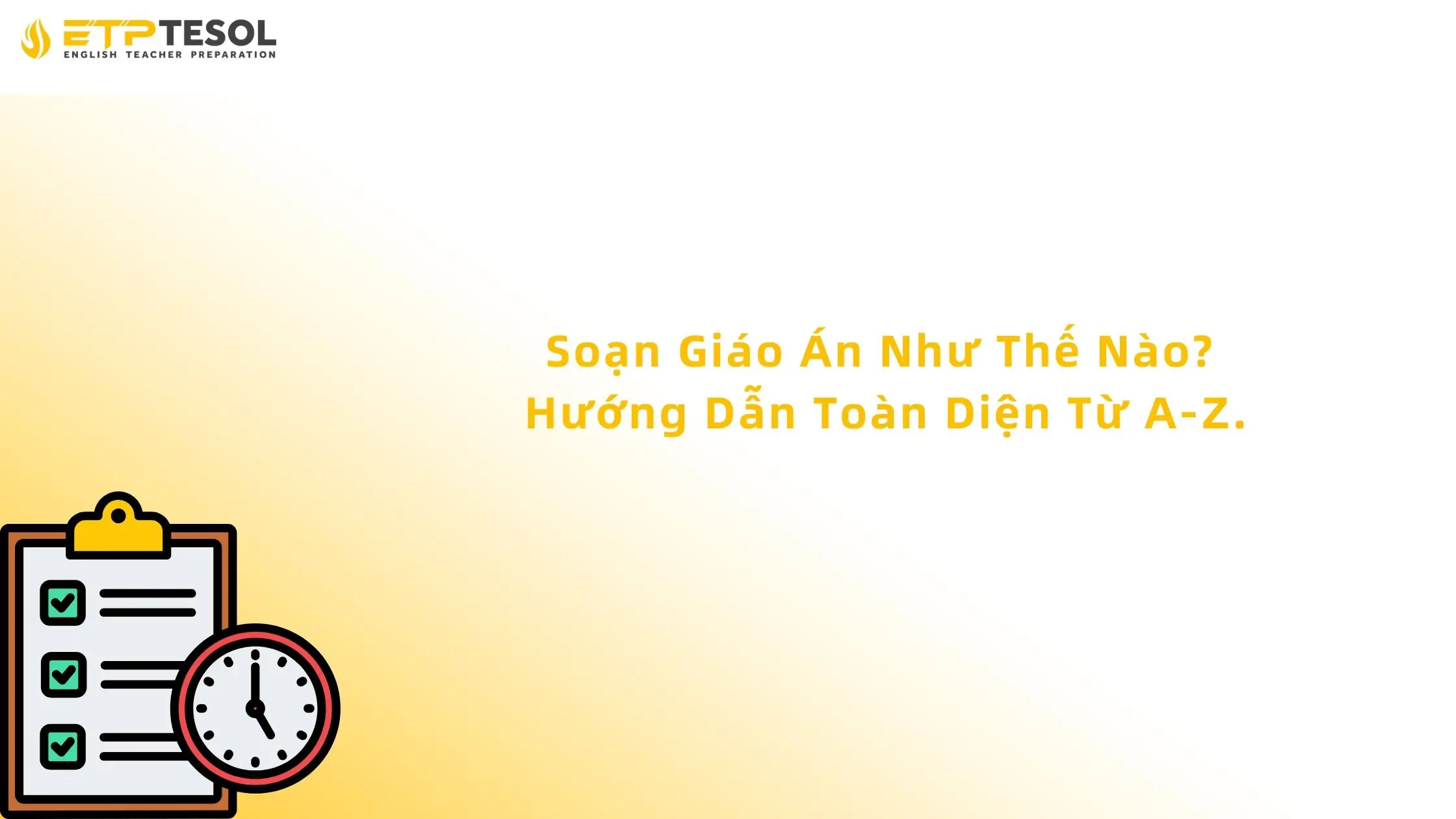 Soạn Giáo Án Như Thế Nào? Hướng Dẫn Toàn Diện Từ A-Z 16 soạn giáo án như thế nào