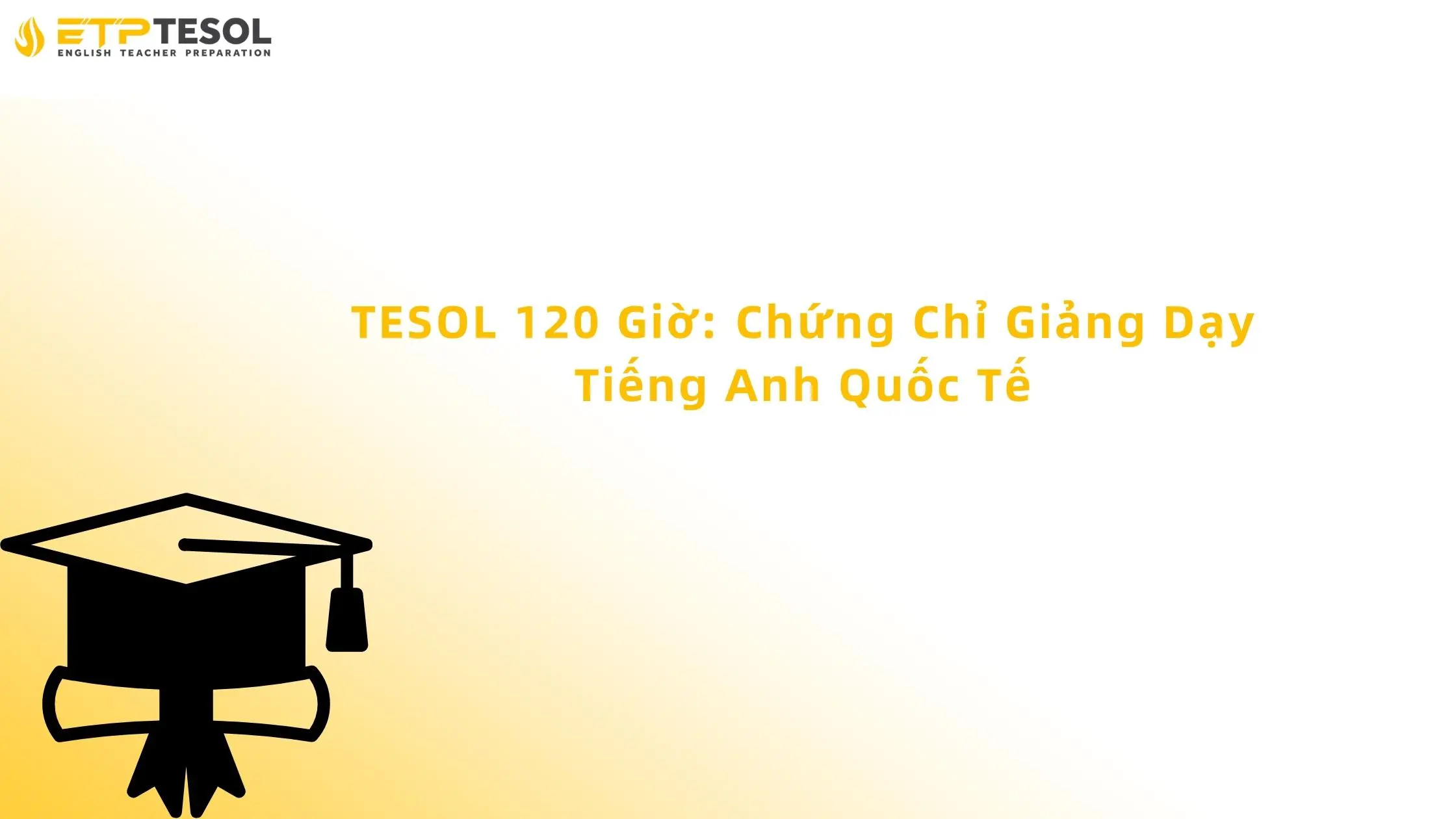 TESOL 120 Giờ: Chứng Chỉ Giảng Dạy Tiếng Anh Quốc Tế 13 tesol 120