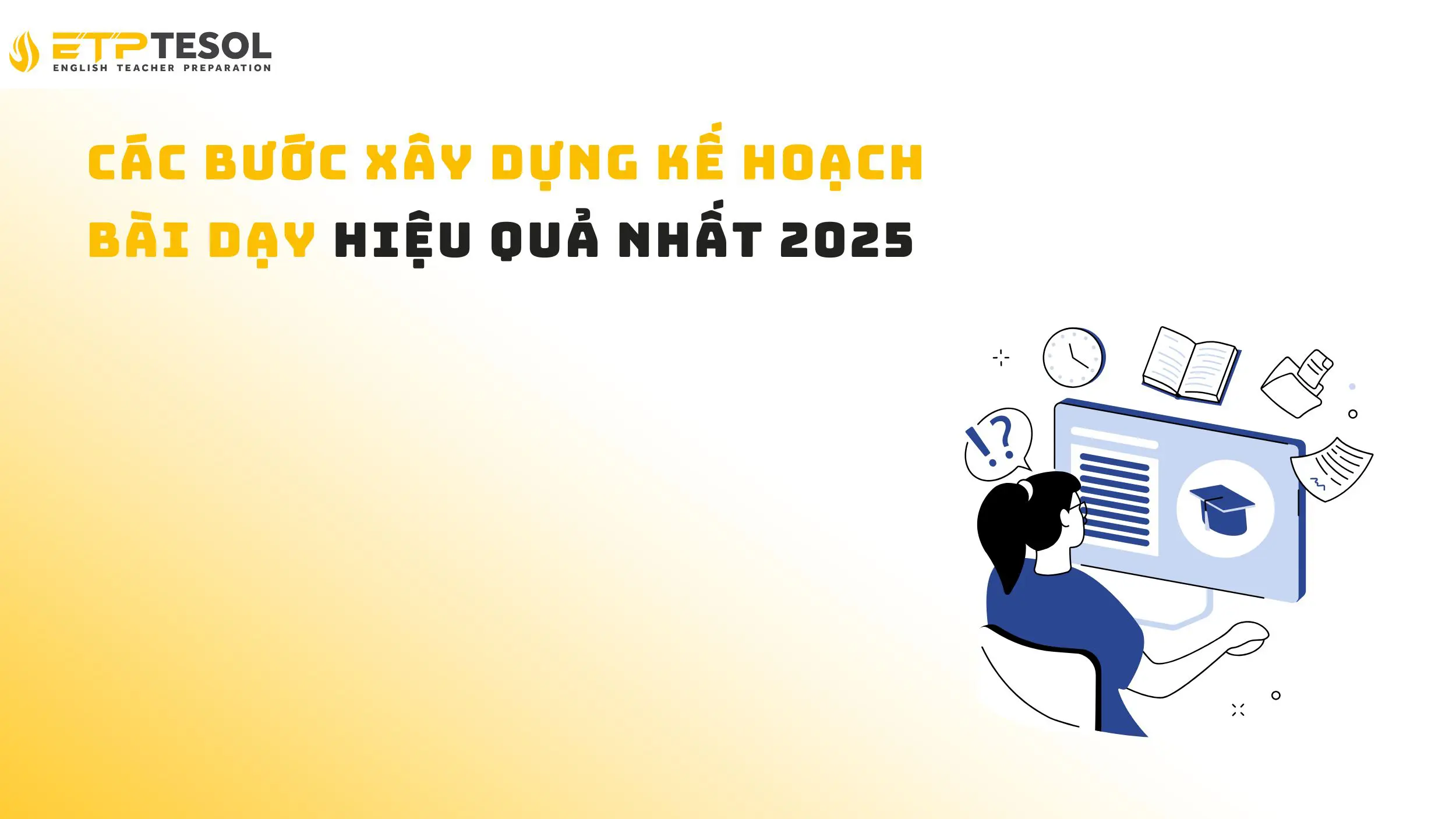 Các bước xây dựng kế hoạch bài dạy hiệu quả nhất 2025 7 Các bước xây dựng kế hoạch bài dạy hiệu quả nhất 2025