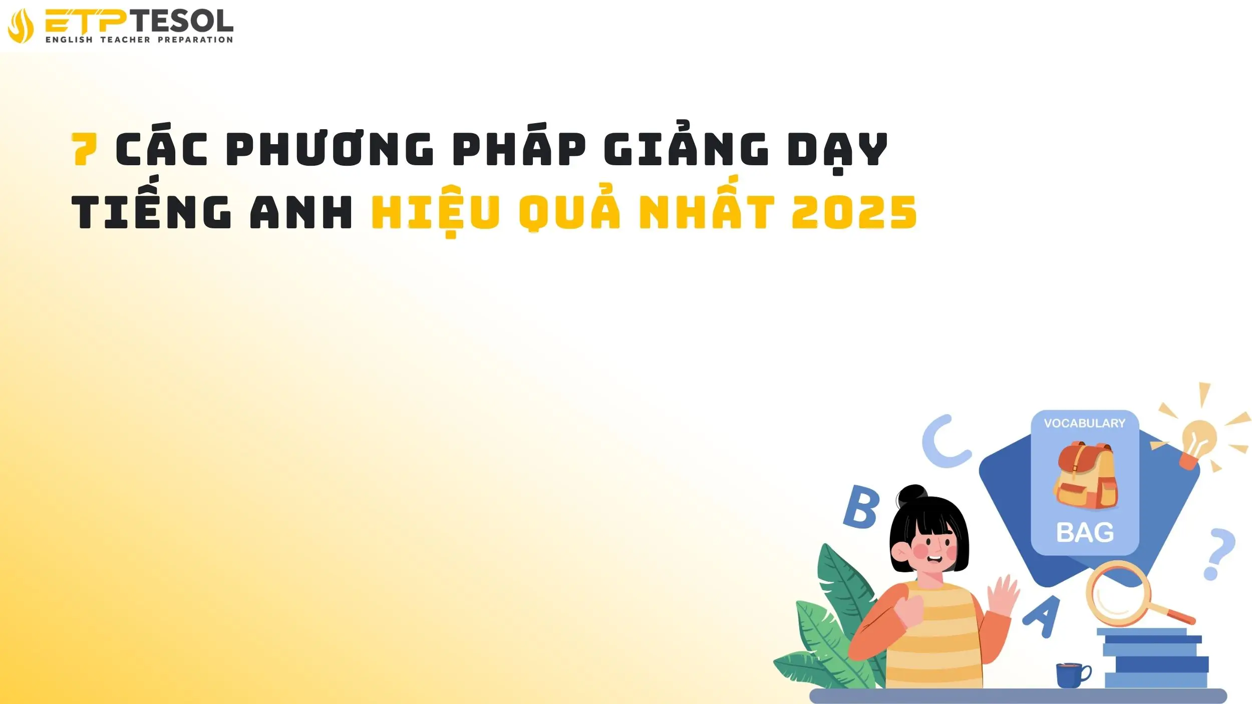 7 các phương pháp giảng dạy tiếng Anh hiệu quả nhất 2025