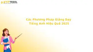 các phương pháp giảng dạy tiếng anh