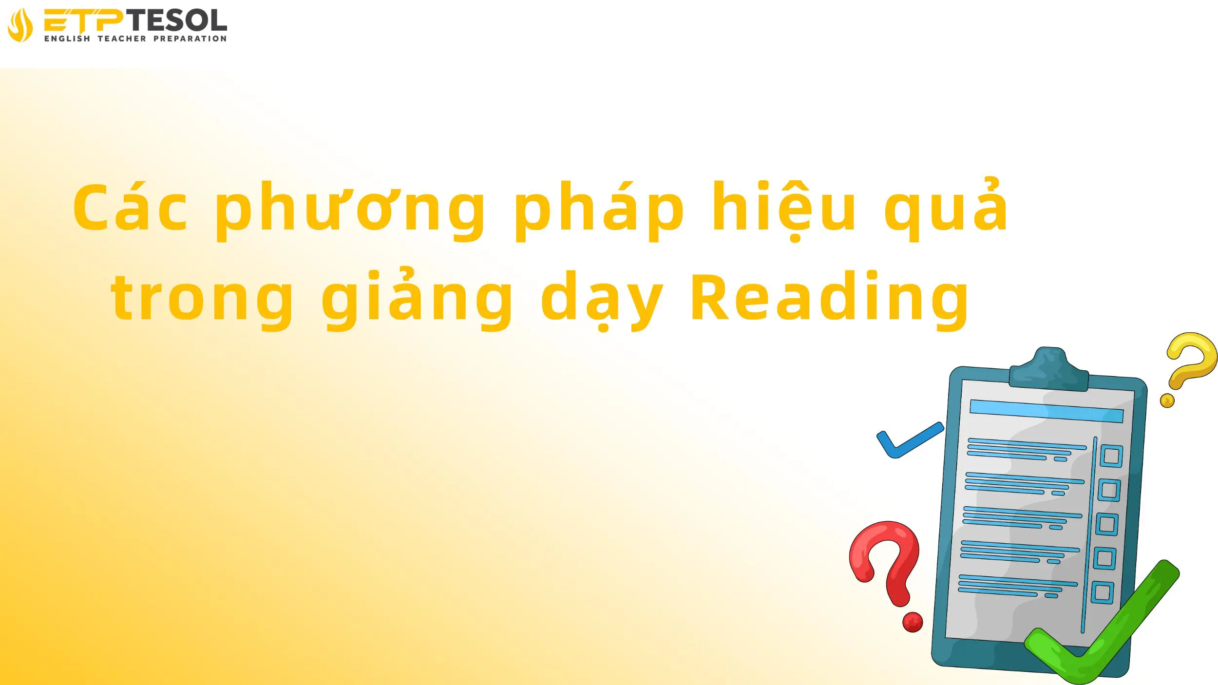 Các phương pháp hiệu quả trong giảng dạy Reading