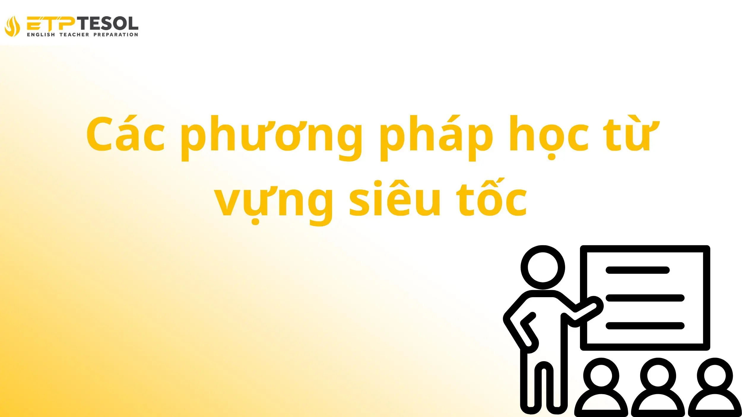 Các phương pháp học từ vựng siêu tốc