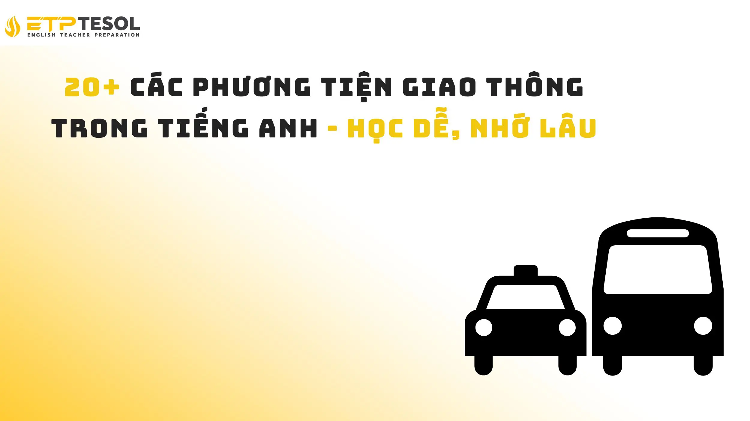 20+ Các phương tiện giao thông trong tiếng Anh - Học dễ, nhớ lâu 14 20+ Các phương tiện giao thông trong tiếng Anh - Học dễ, nhớ lâu